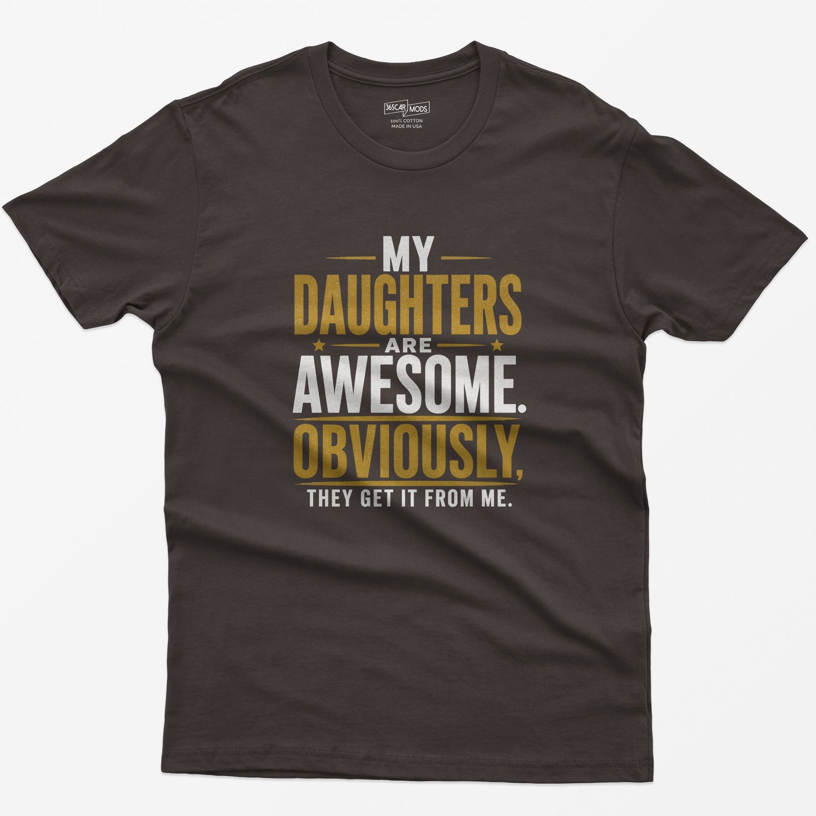 My Daughters Are Awesome T-Shirt - Dark Chocolate