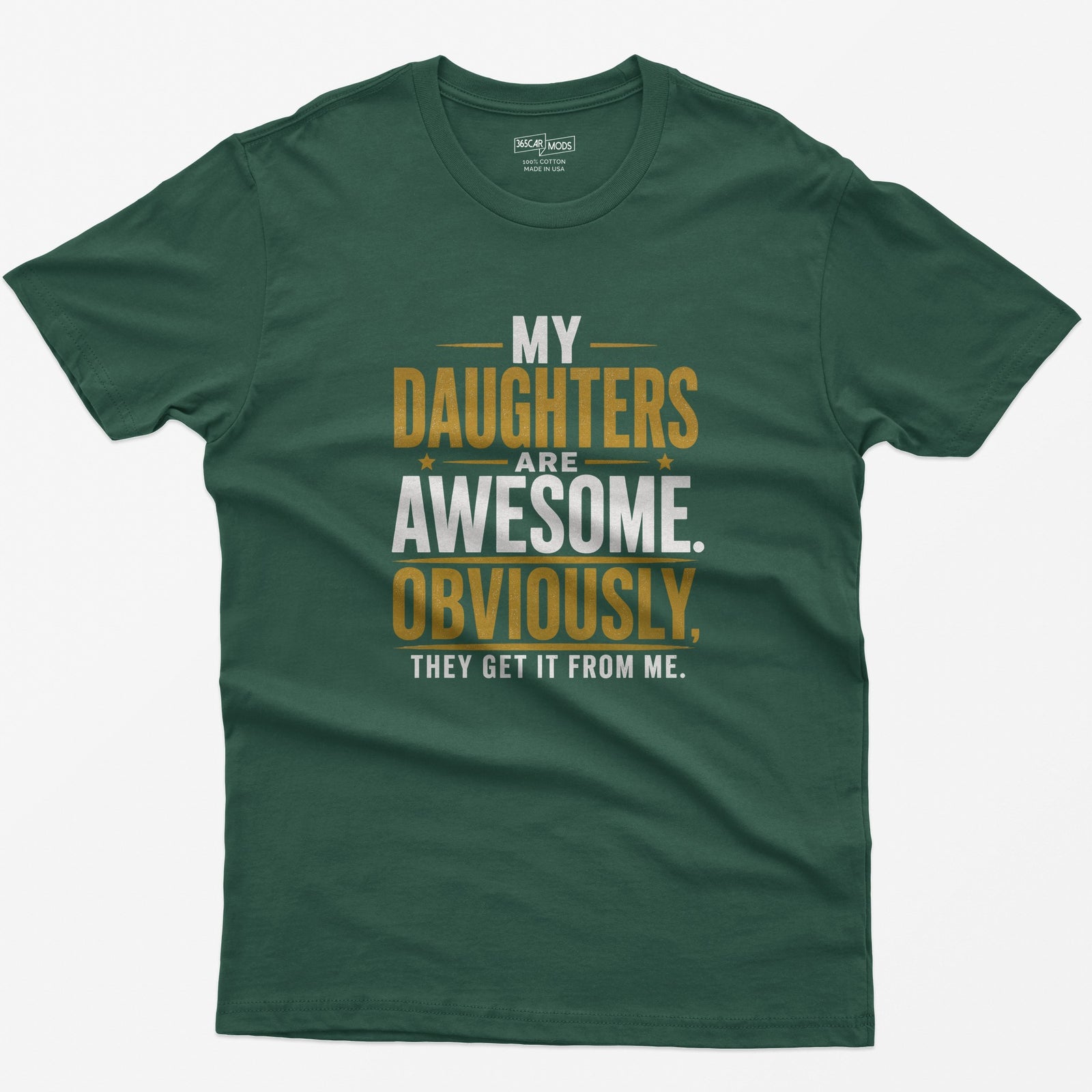 My Daughters Are Awesome T-Shirt - Forest Green