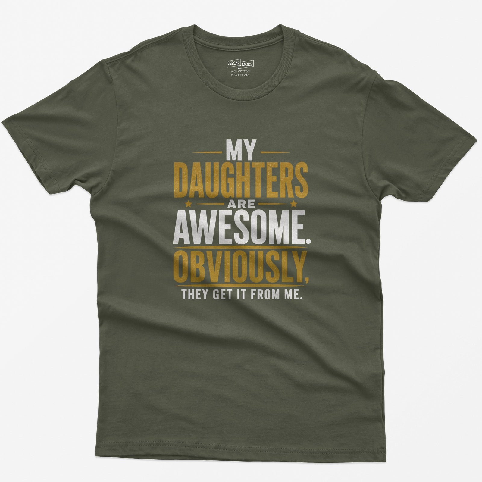 My Daughters Are Awesome T-Shirt - Military Green