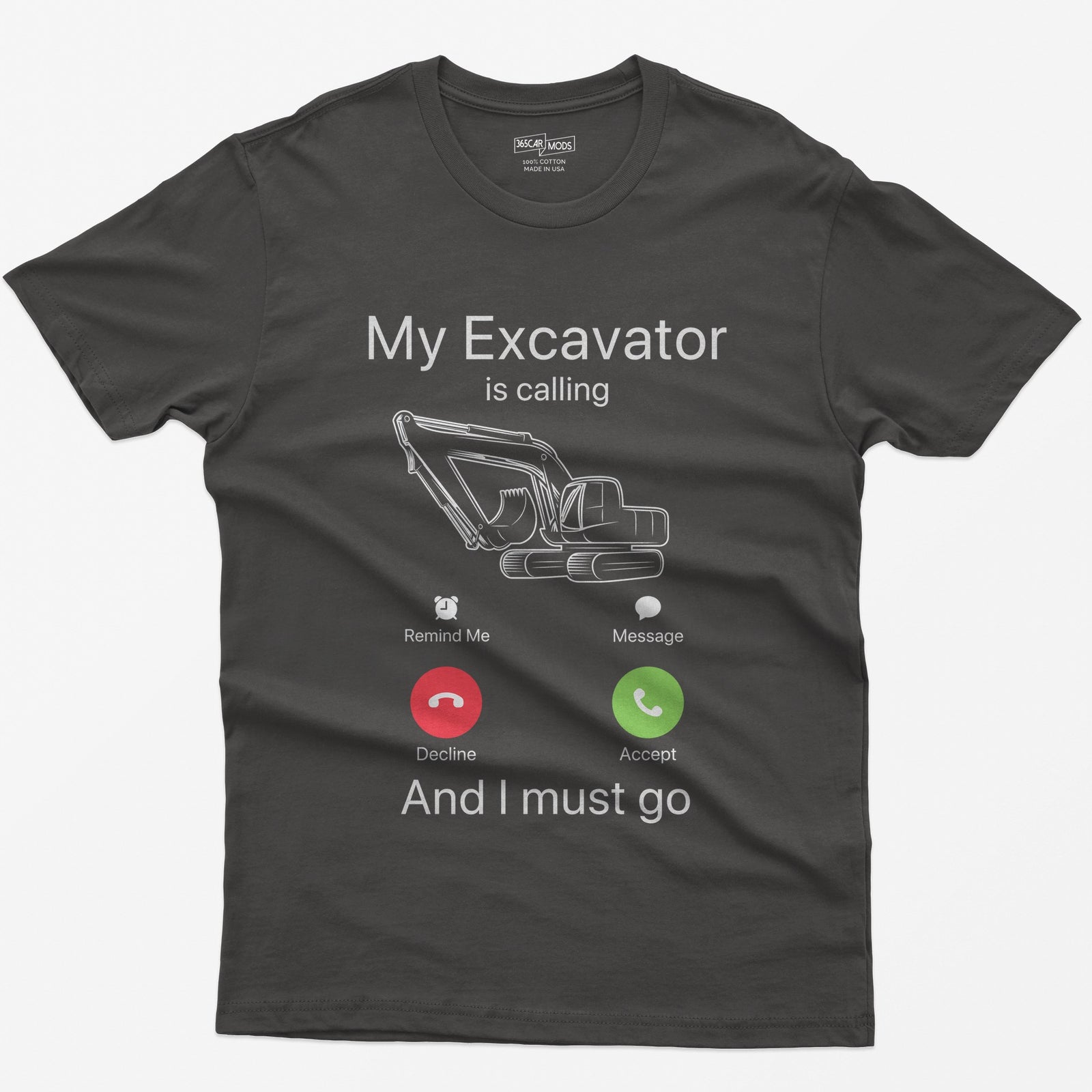 Dark Heather t-shirt with My Excavator Is Calling and I Must Go, a line-drawn excavator inside a phone incoming call screen