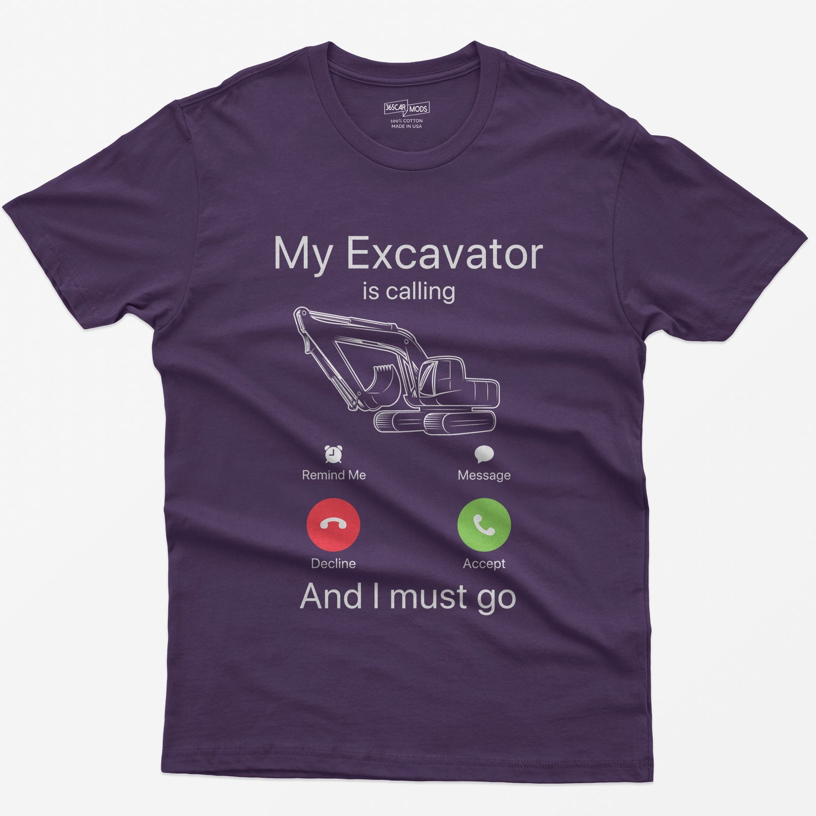 Purple t-shirt with My Excavator Is Calling and I Must Go, a line-drawn excavator inside a phone incoming call screen