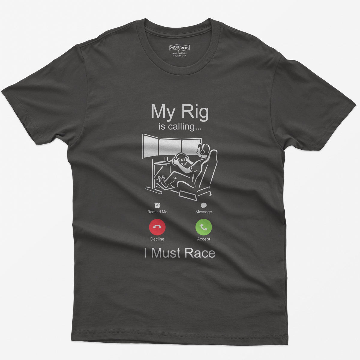 Dark Heather t-shirt with white print styled as an incoming call: My Rig Is Calling, a sim racer at a triple screen rig, I Must Race