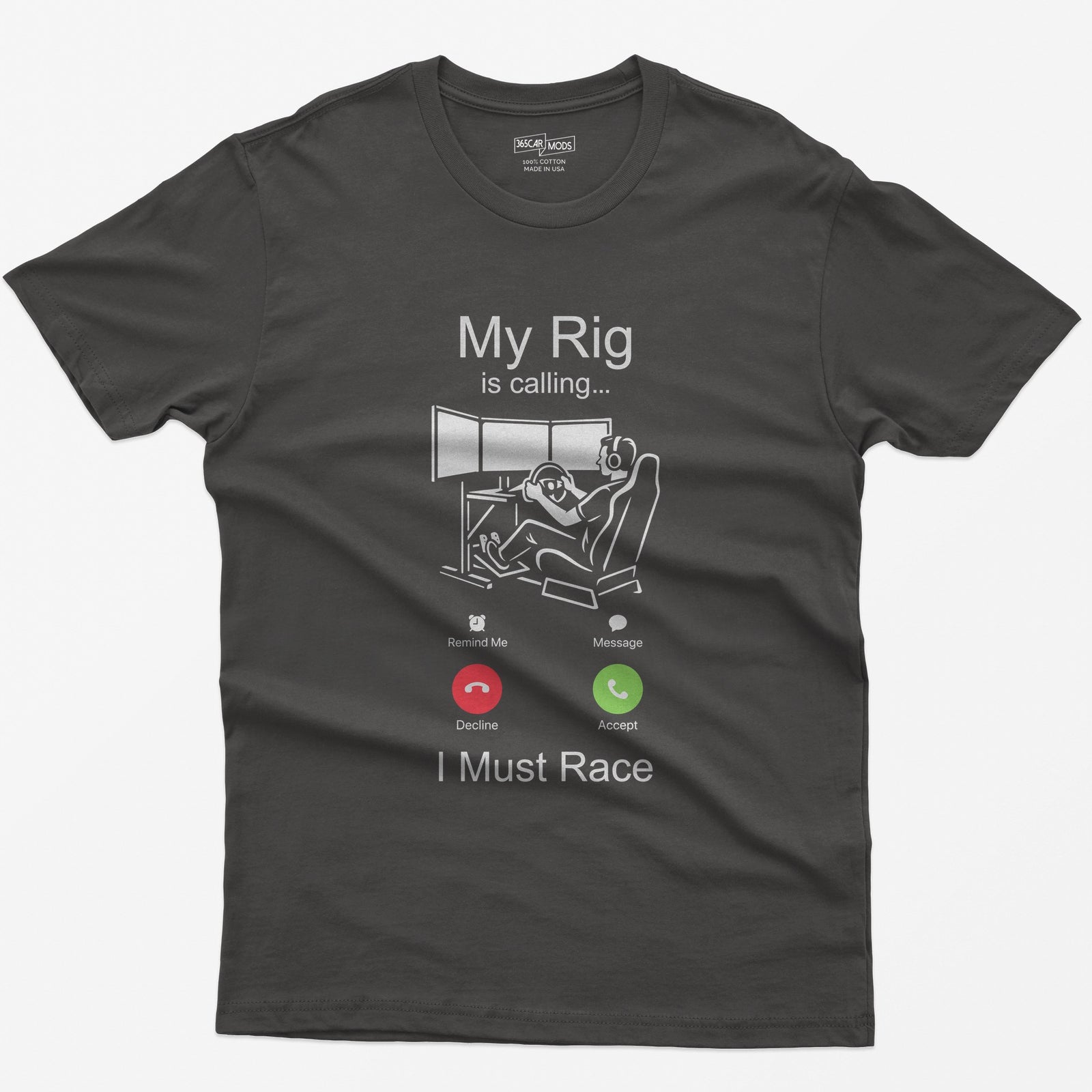 Dark Heather t-shirt with white print styled as an incoming call: My Rig Is Calling, a sim racer at a triple screen rig, I Must Race