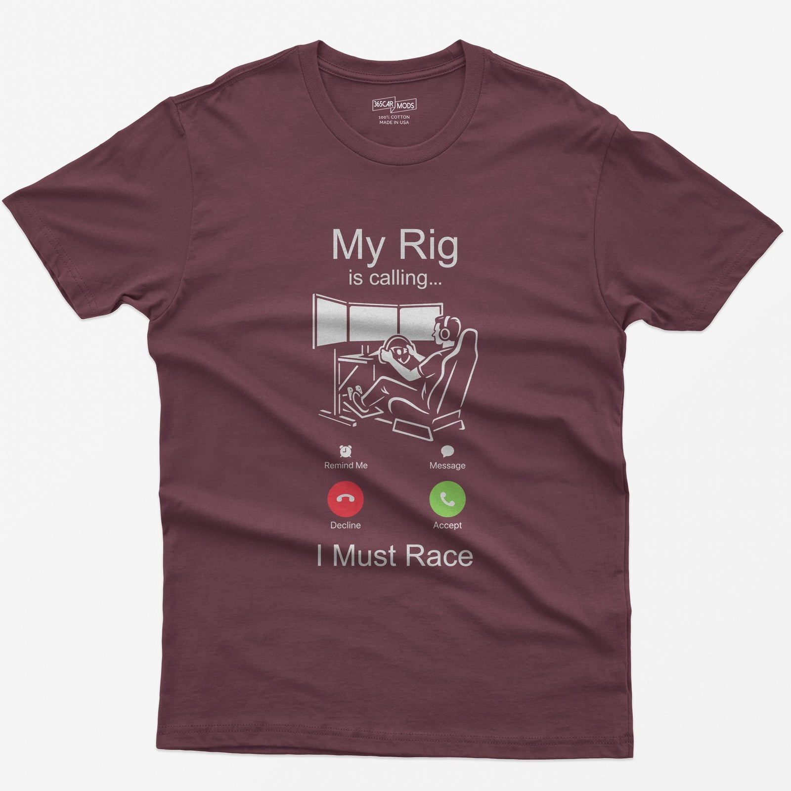 Maroon t-shirt with white print styled as an incoming call: My Rig Is Calling, a sim racer at a triple screen rig, I Must Race