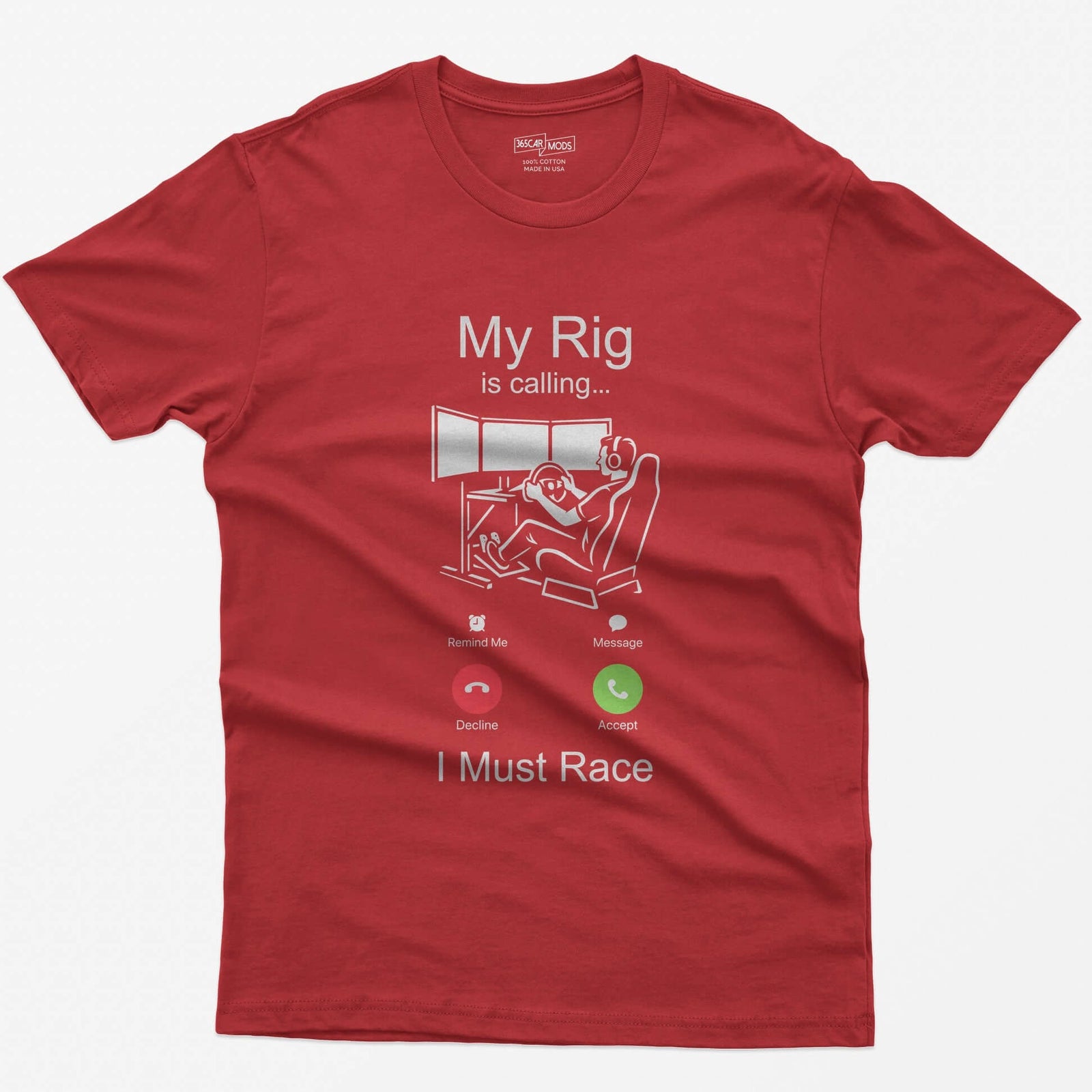 Red t-shirt with white print styled as an incoming call: My Rig Is Calling, a sim racer at a triple screen rig, I Must Race