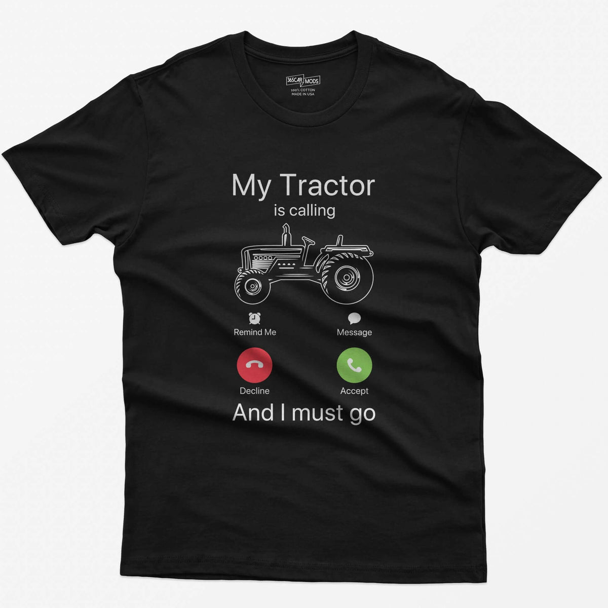 Black t-shirt with My Tractor Is Calling and I Must Go, a line-drawn tractor inside a phone incoming call screen