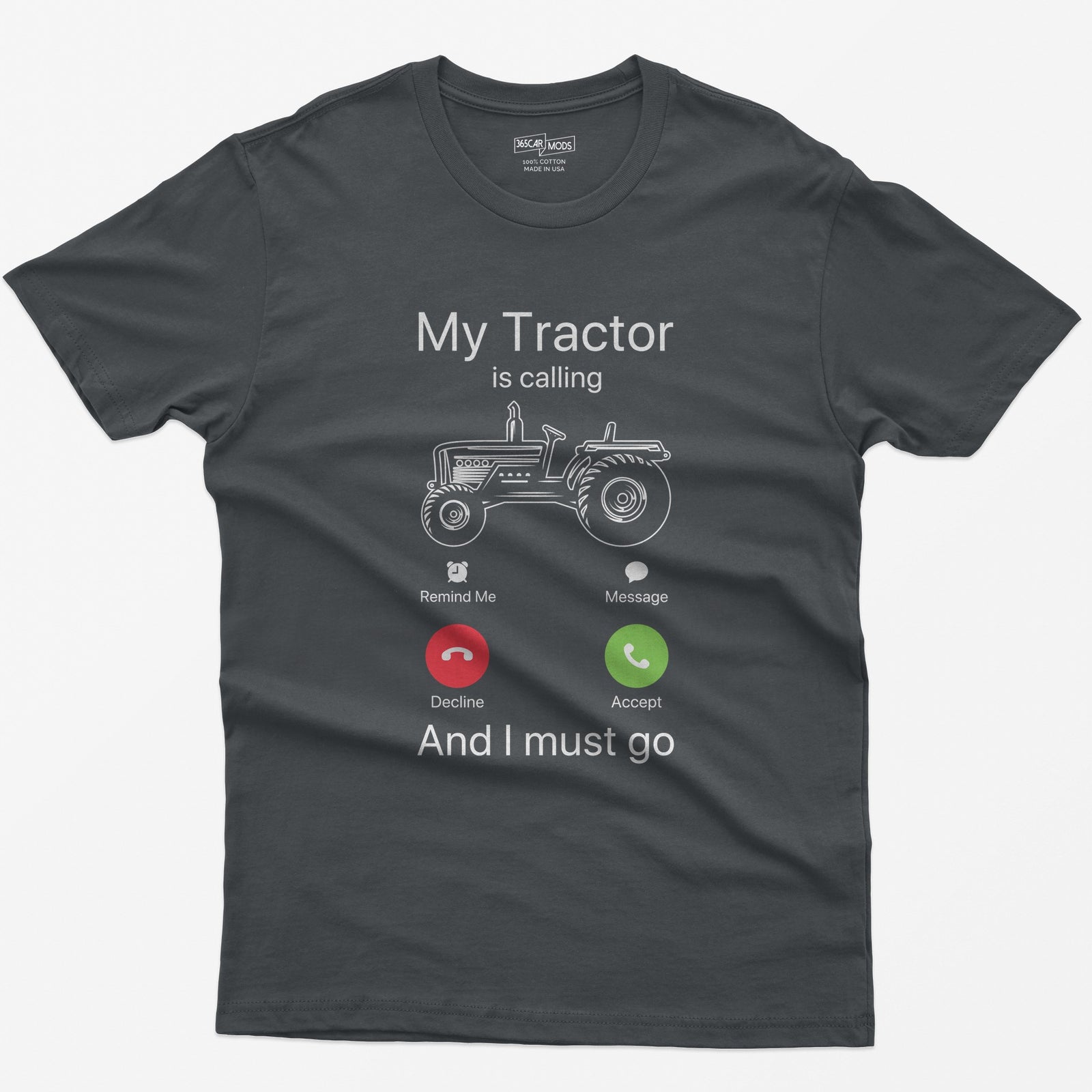 Charcoal t-shirt with My Tractor Is Calling and I Must Go, a line-drawn tractor inside a phone incoming call screen