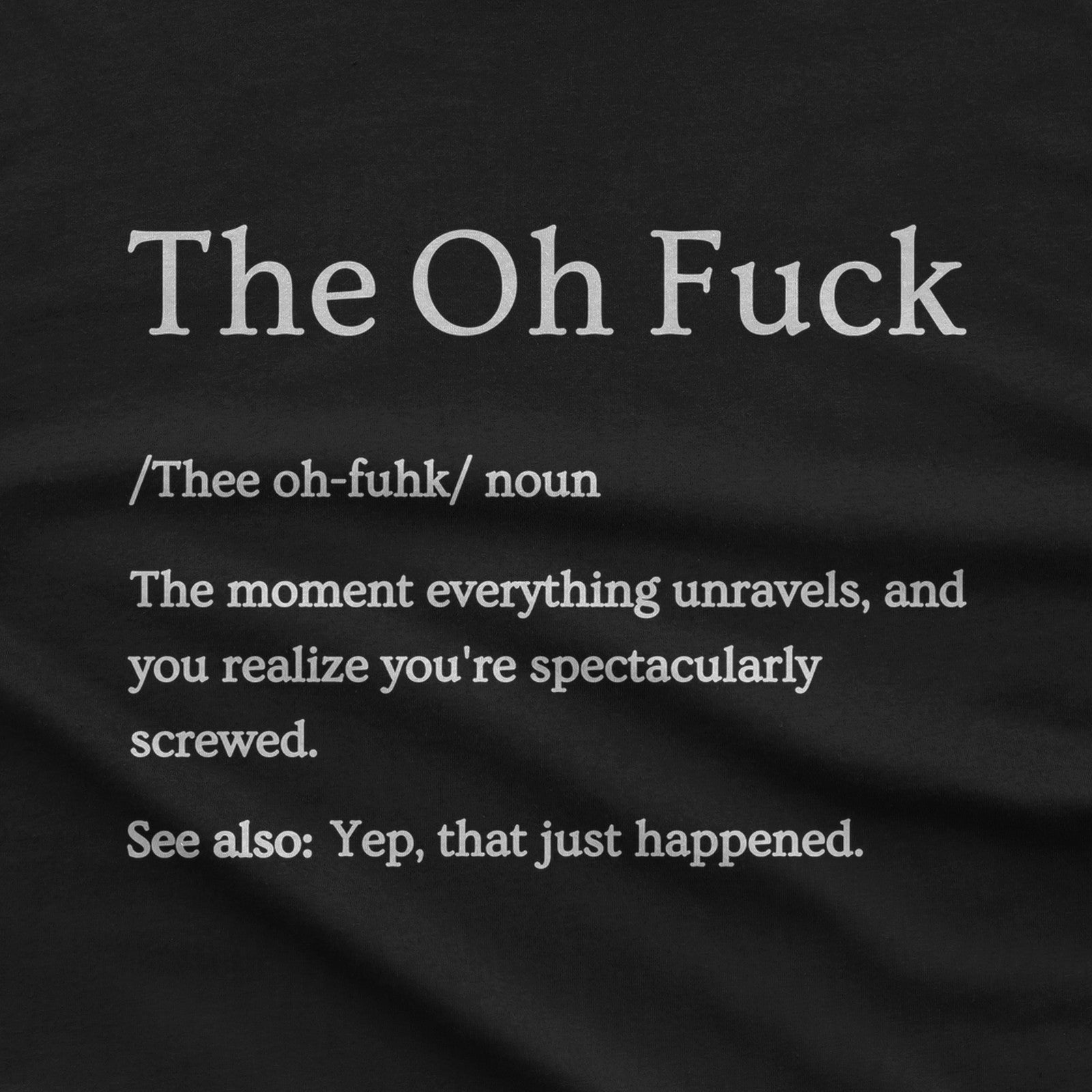 That Moment Sarcastic T-Shirt design close-up