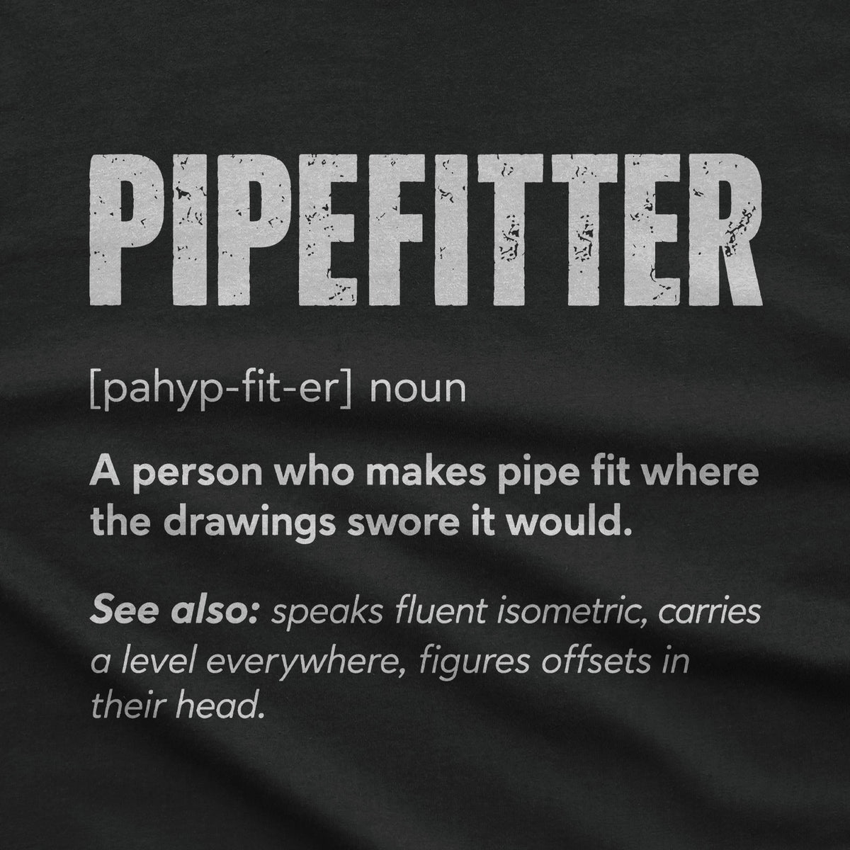 Pipefitter Definition T-Shirt design close-up