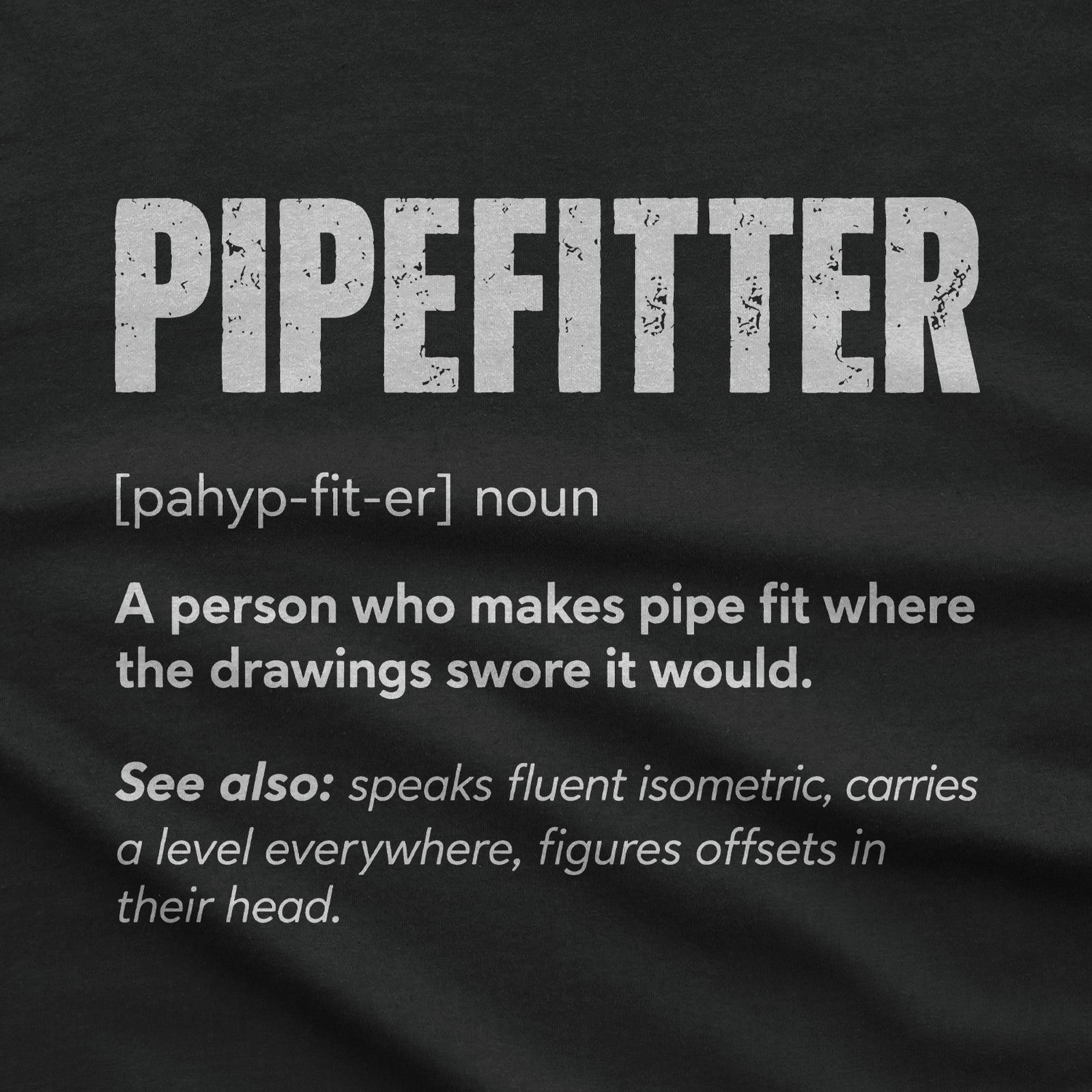 Pipefitter Definition T-Shirt design close-up