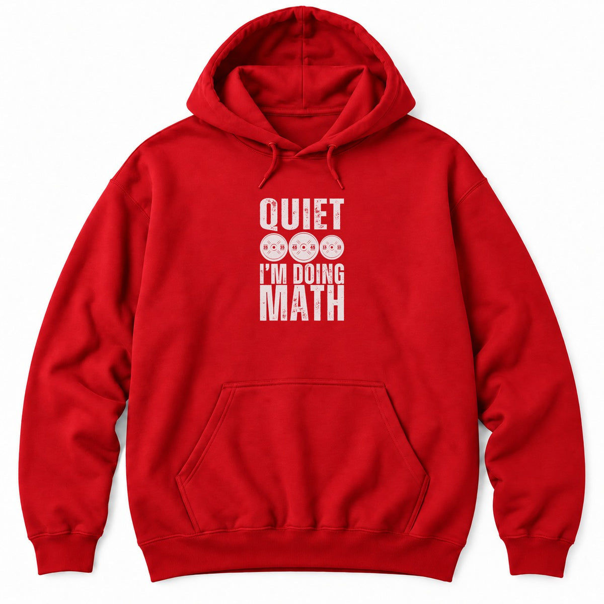Red hoodie with QUIET and I'M DOING MATH in distressed white letters around three weight plates marked 35, 45 and 15