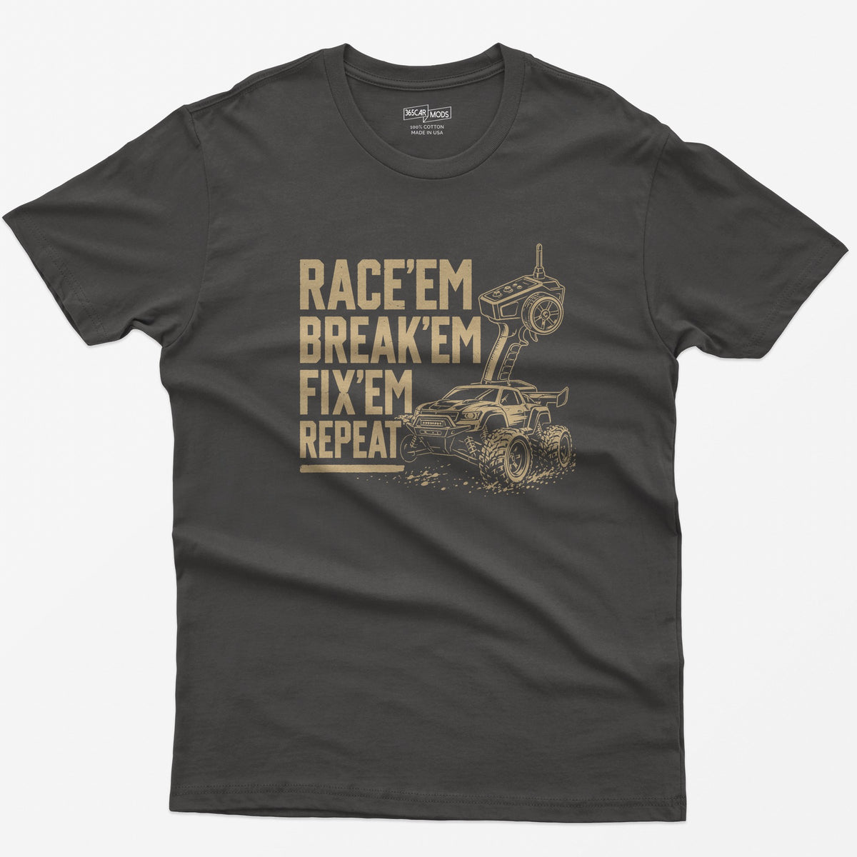 Dark Heather t-shirt with tan print of an RC monster truck and pistol-grip transmitter, text Race 'Em Break 'Em Fix 'Em Repeat