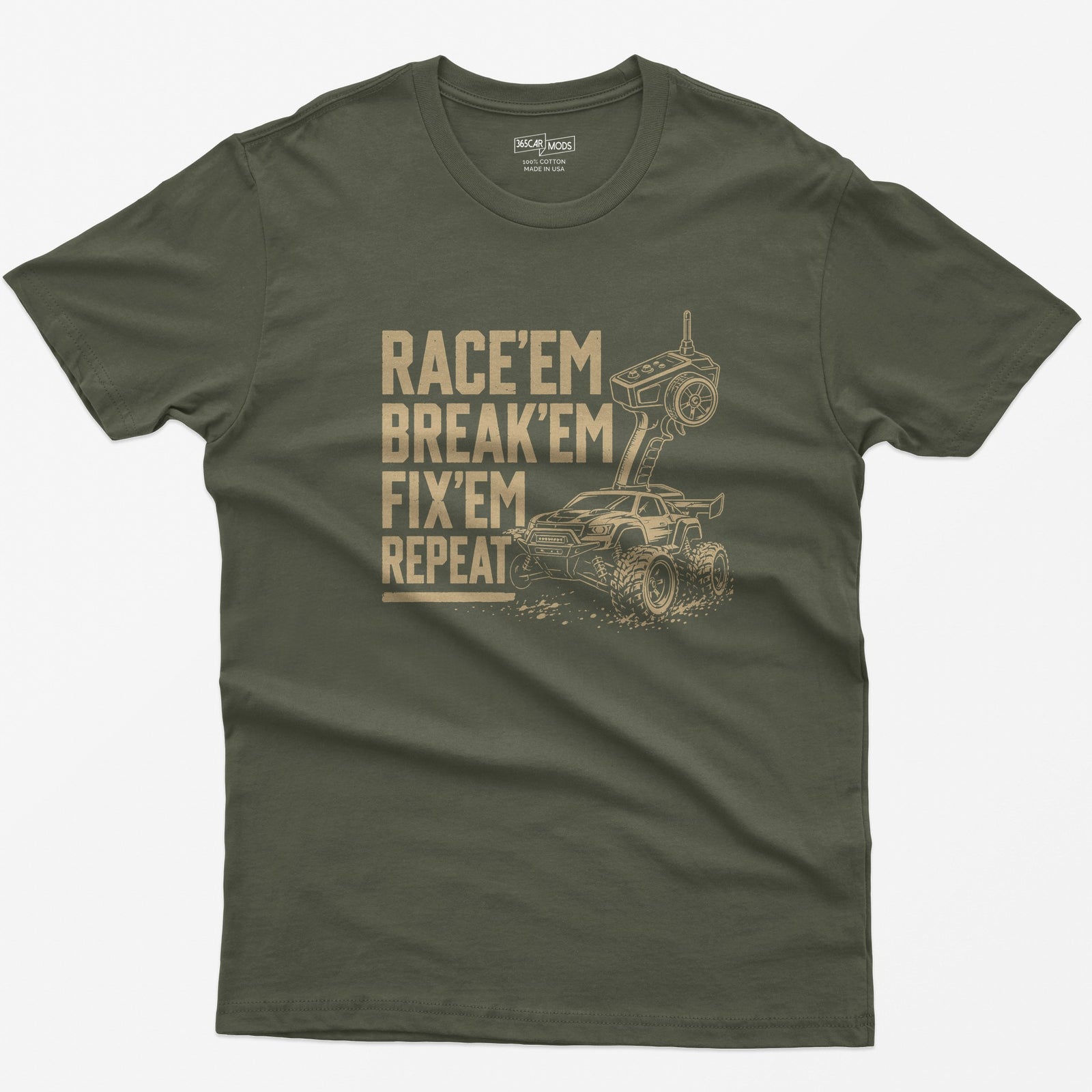 Military Green t-shirt with tan print of an RC monster truck and pistol-grip transmitter, text Race 'Em Break 'Em Fix 'Em Repeat