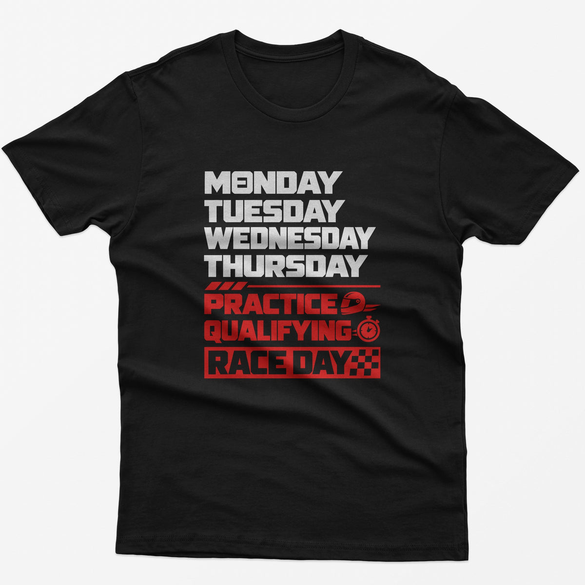 Race Weekend T-Shirt in Black: MONDAY TUESDAY WEDNESDAY THURSDAY, then PRACTICE QUALIFYING RACE DAY in red