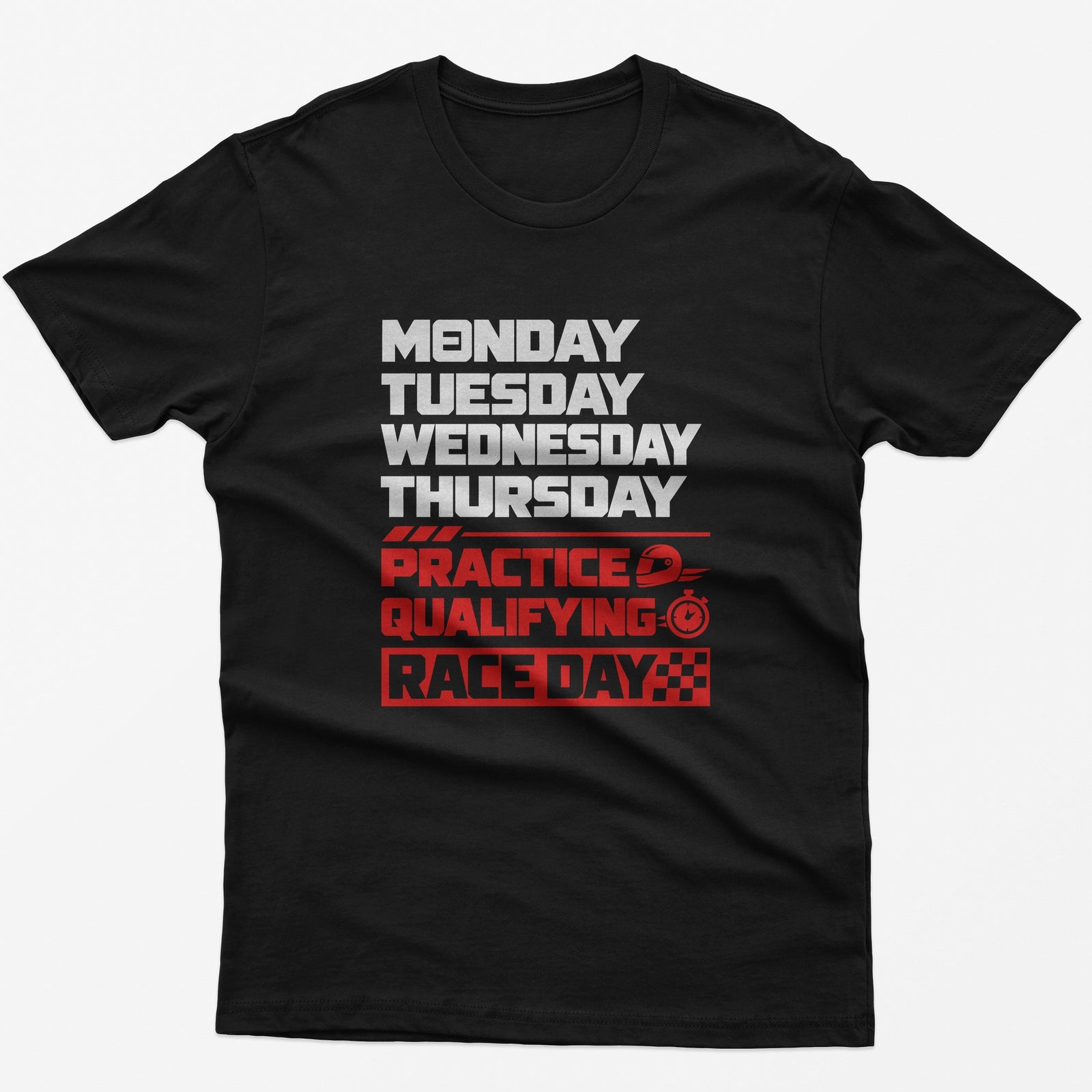 Race Weekend T-Shirt in Black: MONDAY TUESDAY WEDNESDAY THURSDAY, then PRACTICE QUALIFYING RACE DAY in red