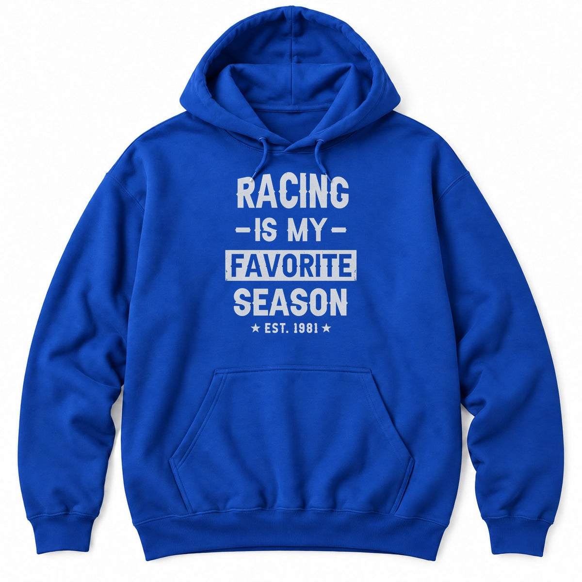 Royal hoodie with RACING IS MY FAVORITE SEASON in distressed white letters and EST. 1981 between two stars