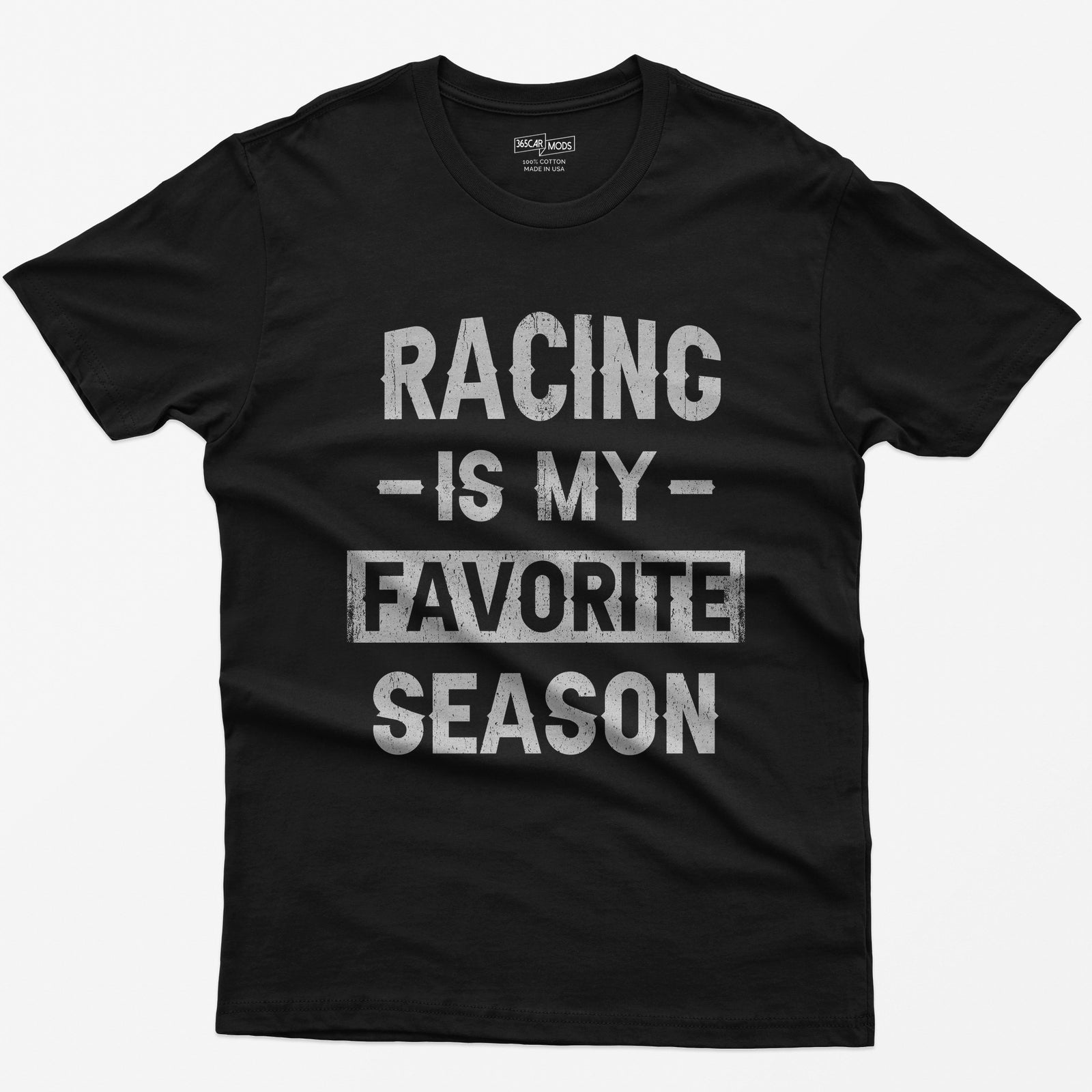Black t-shirt with distressed block text Racing Is My Favorite Season, Favorite in a box