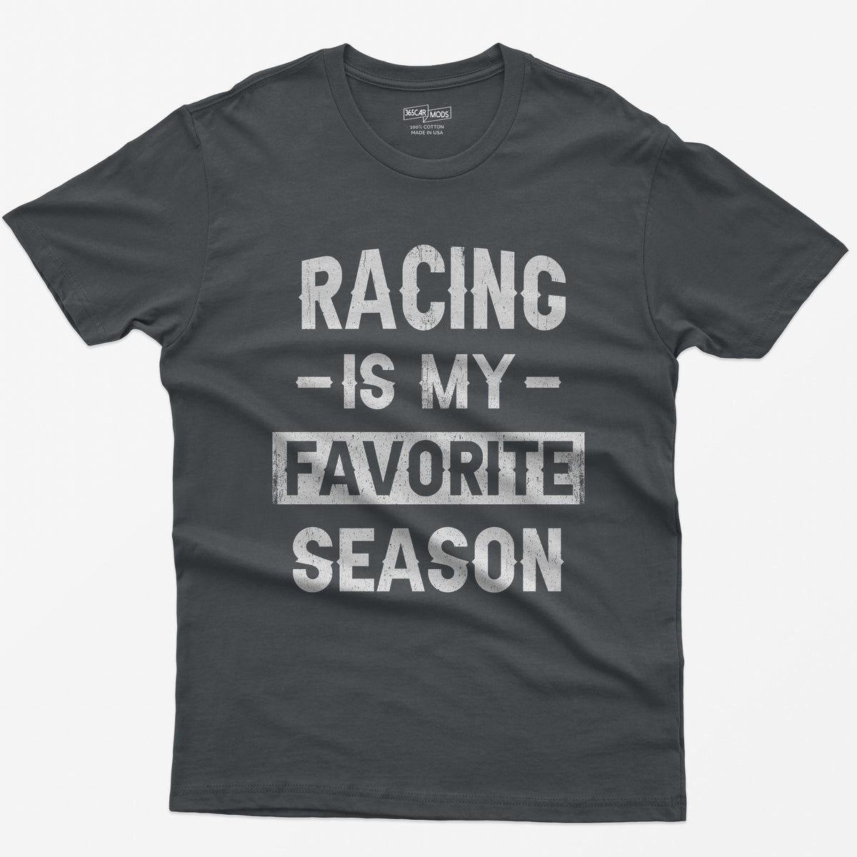 Charcoal t-shirt with distressed block text Racing Is My Favorite Season, Favorite in a box