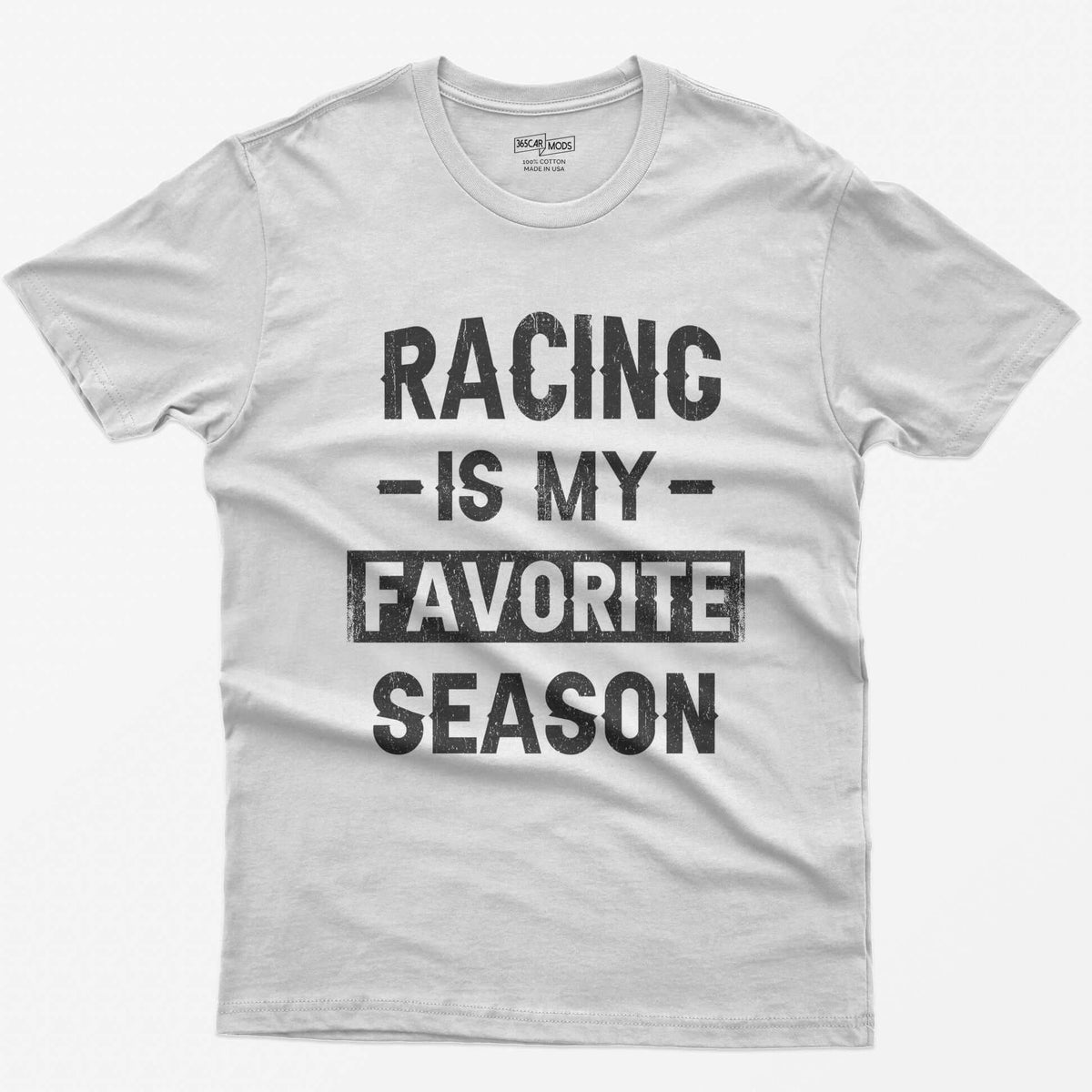 White t-shirt with distressed block text Racing Is My Favorite Season, Favorite in a box