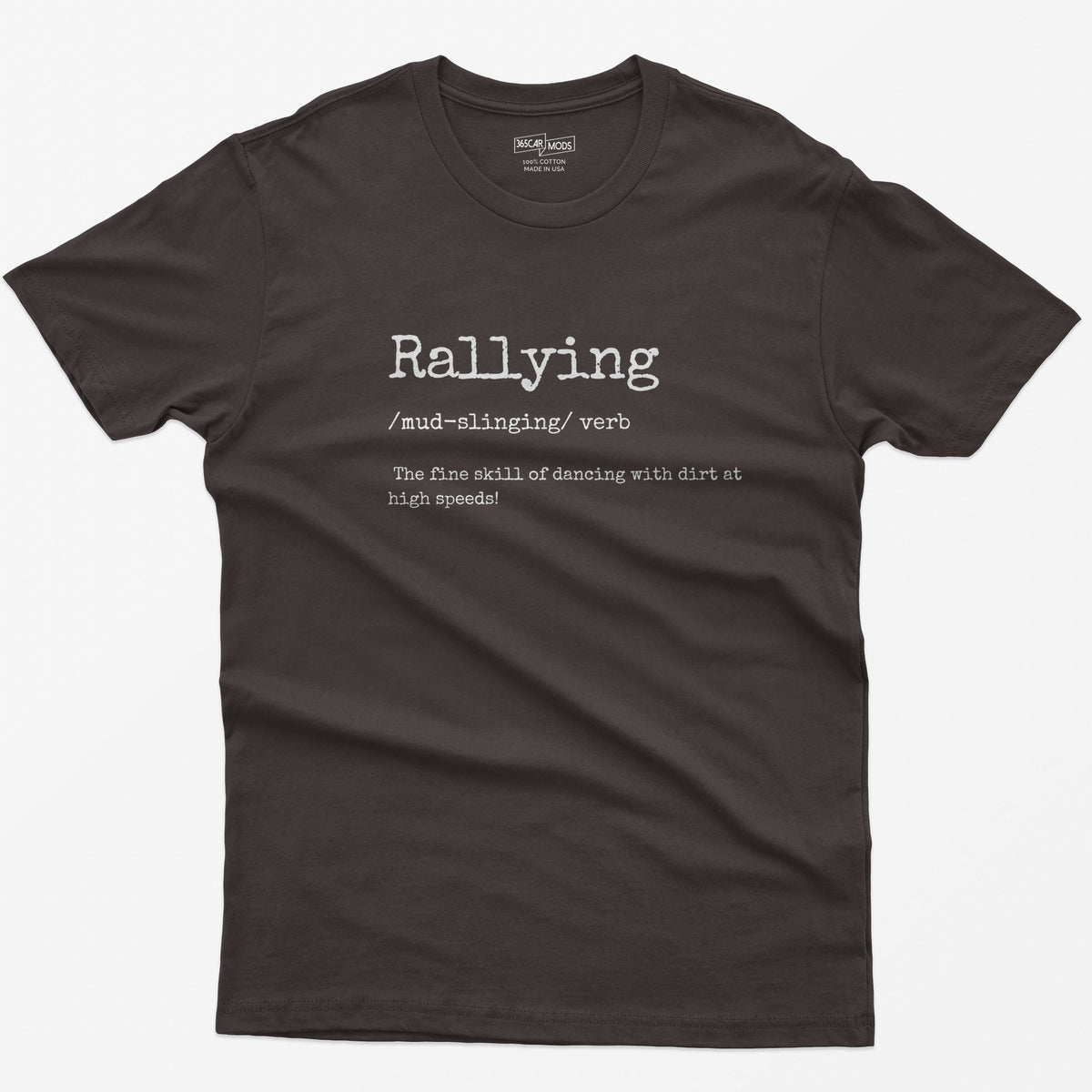 Dark Chocolate t-shirt with a typewriter style dictionary definition of Rallying: dancing with dirt at high speeds