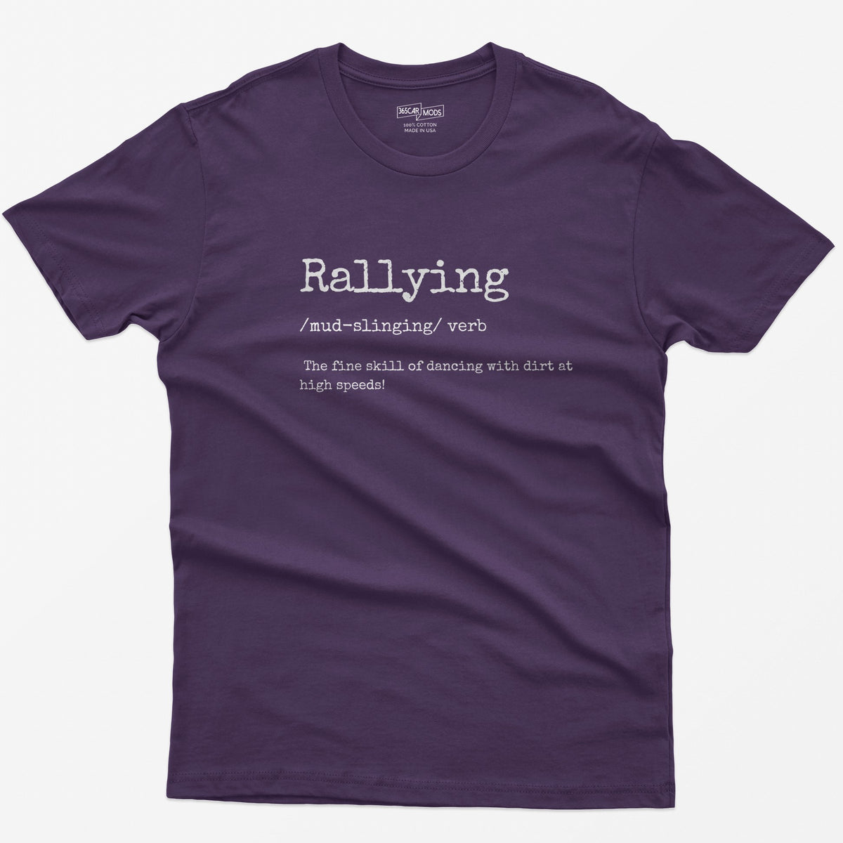 Purple t-shirt with a typewriter style dictionary definition of Rallying: dancing with dirt at high speeds