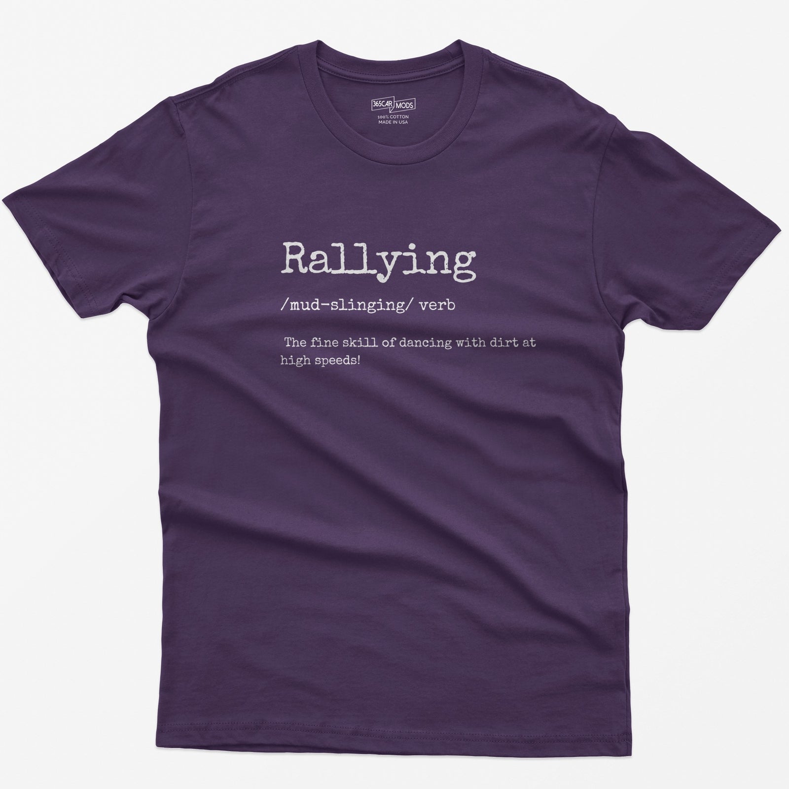 Purple t-shirt with a typewriter style dictionary definition of Rallying: dancing with dirt at high speeds