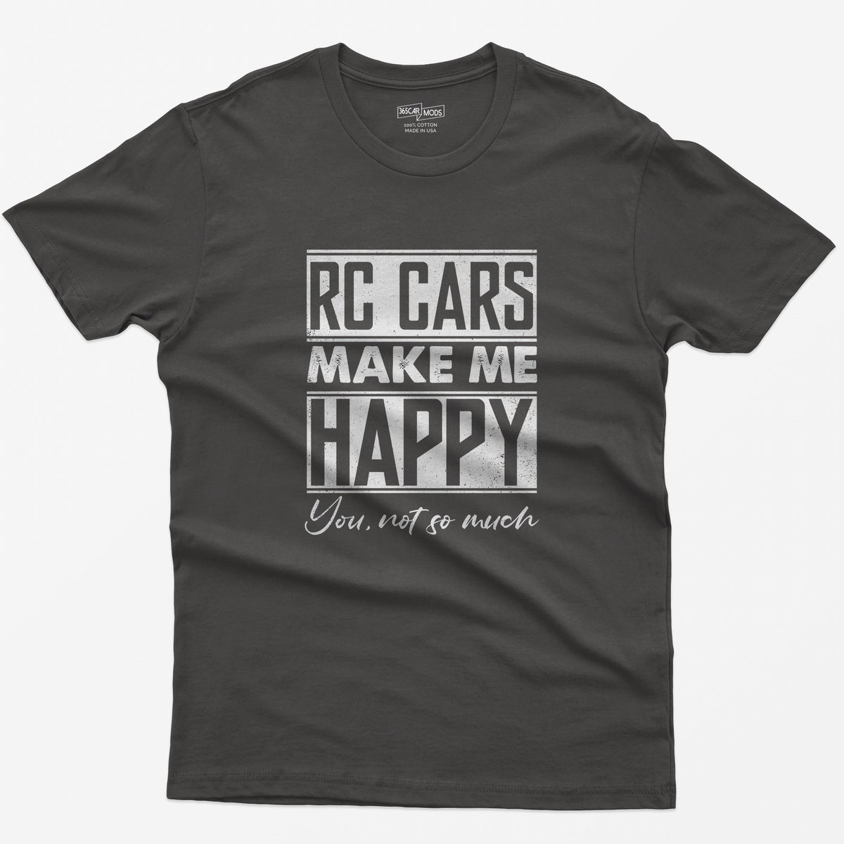 Dark Heather t-shirt with white distressed text RC Cars Make Me Happy and the script line You, not so much