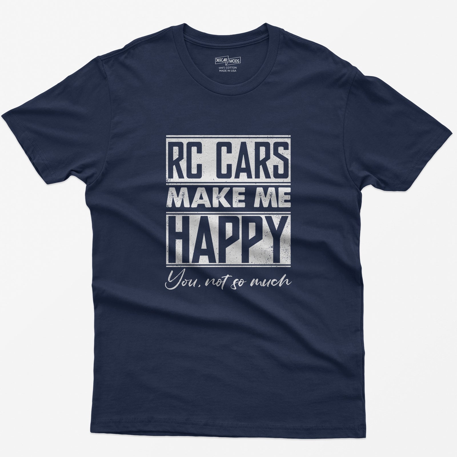 Navy t-shirt with white distressed text RC Cars Make Me Happy and the script line You, not so much