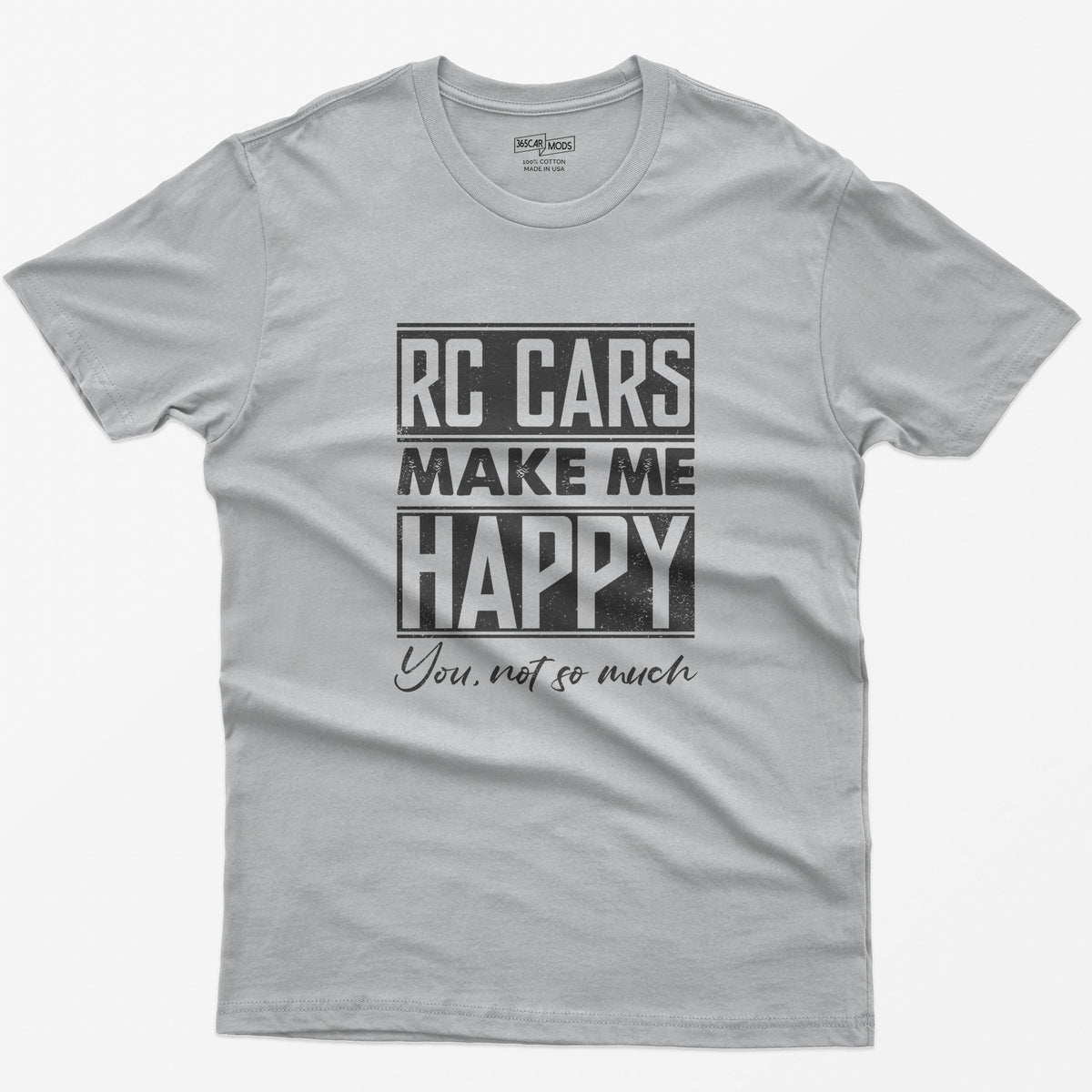 Sport Grey t-shirt with white distressed text RC Cars Make Me Happy and the script line You, not so much