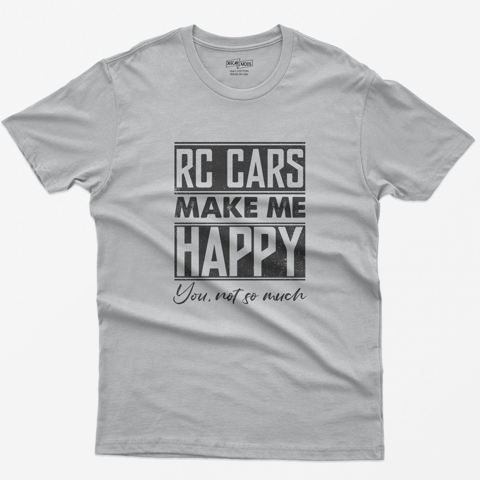 Sport Grey t-shirt with white distressed text RC Cars Make Me Happy and the script line You, not so much