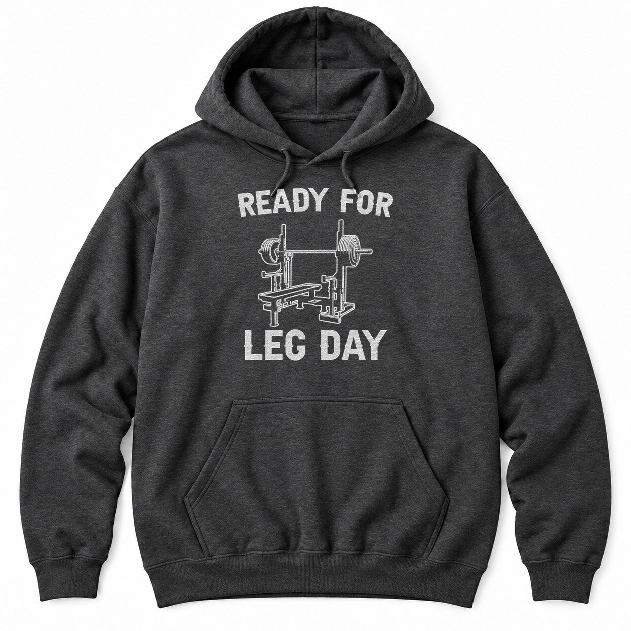 Black hoodie with READY FOR LEG DAY around a drawing of a power rack, a loaded barbell and a weight bench