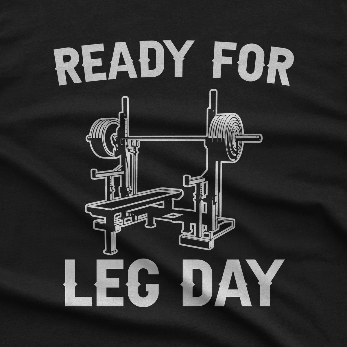 Ready for Leg Day T-Shirt design close-up