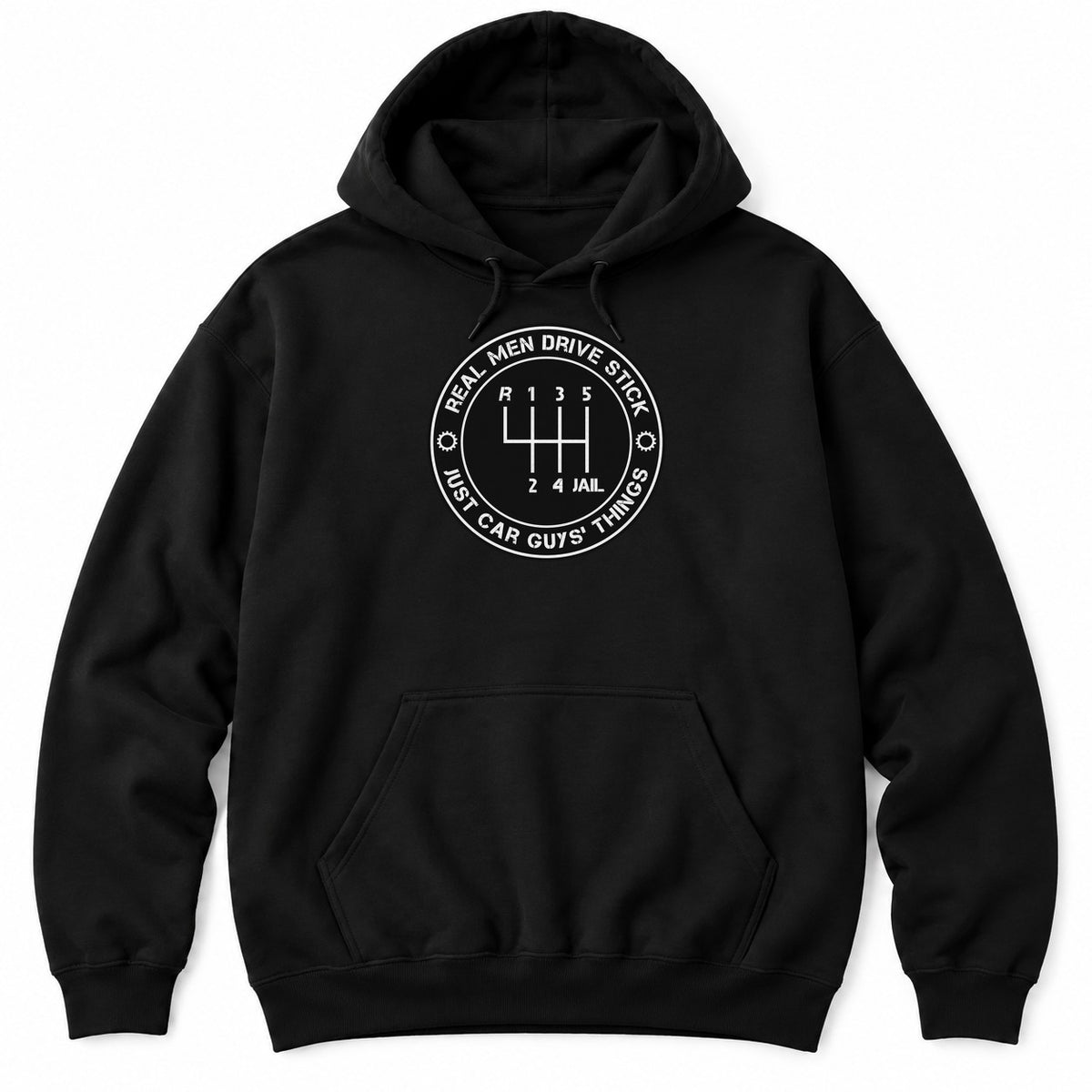 Black hoodie with a round REAL MEN DRIVE STICK badge around a shift pattern where the last gear is labeled JAIL