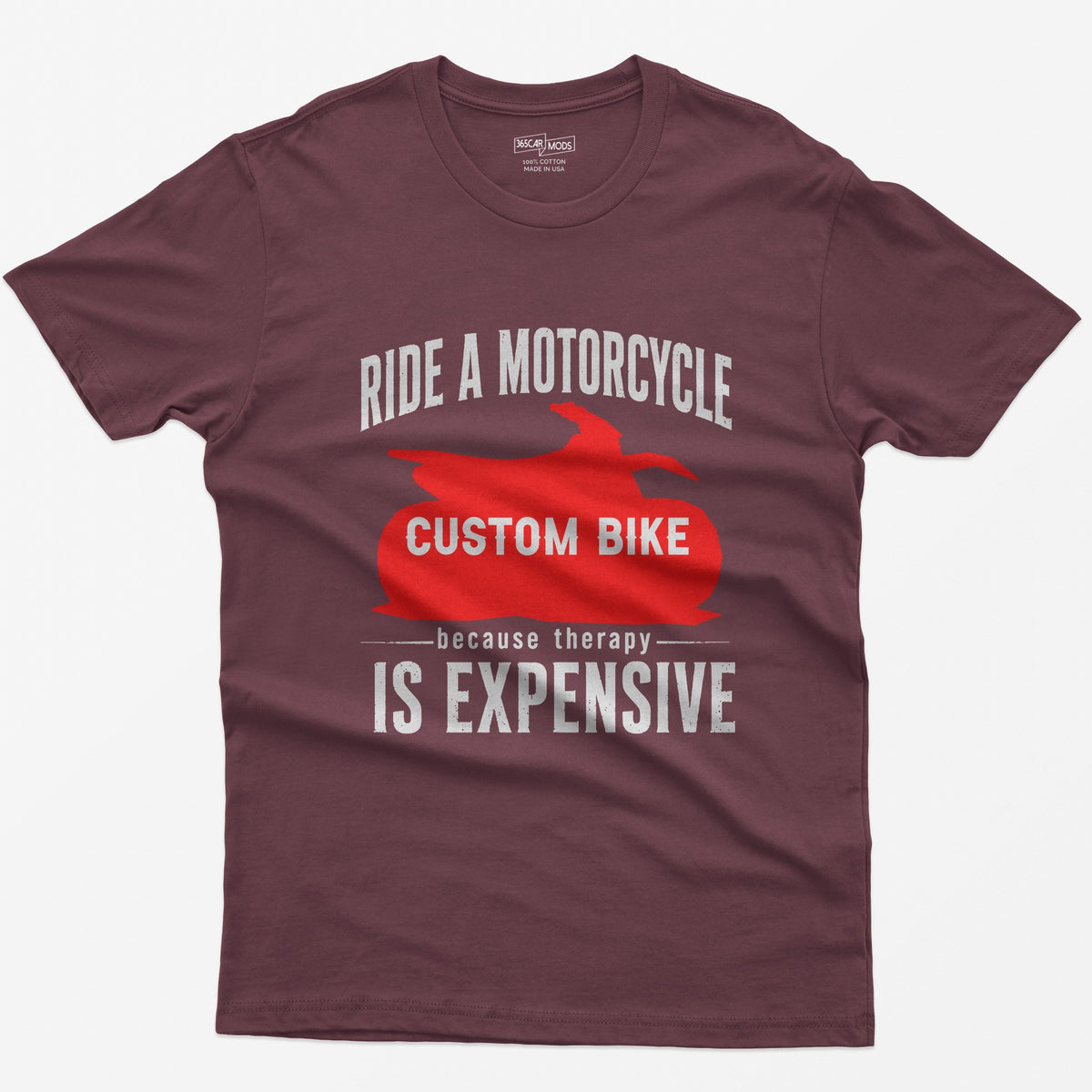 Maroon t-shirt with Ride a Motorcycle Because Therapy Is Expensive and a red motorcycle silhouette customized to your bike