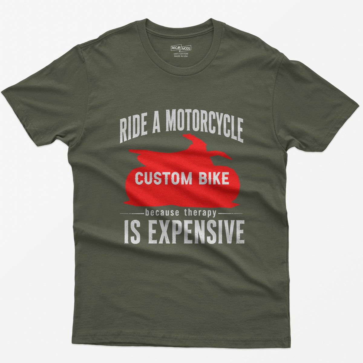 Military Green t-shirt with Ride a Motorcycle Because Therapy Is Expensive and a red motorcycle silhouette customized to your bike