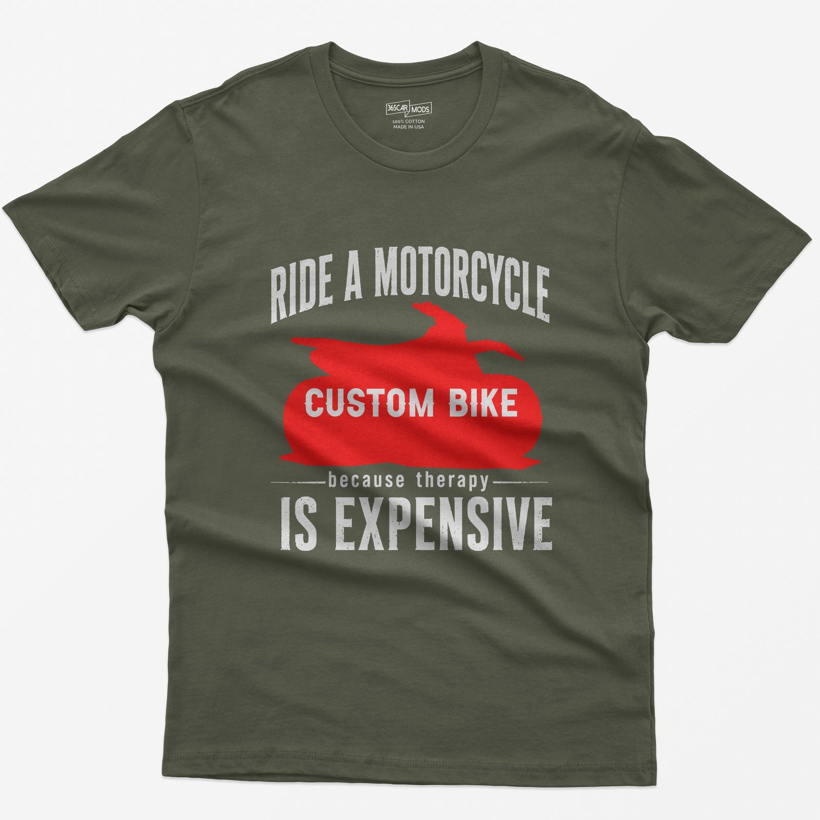 Military Green t-shirt with Ride a Motorcycle Because Therapy Is Expensive and a red motorcycle silhouette customized to your bike