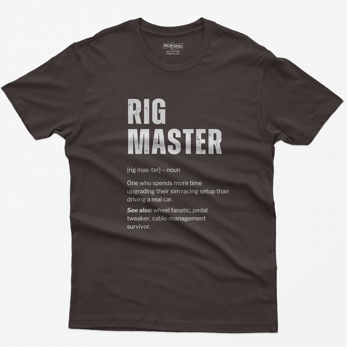 Dark Chocolate t-shirt with Rig Master dictionary definition print about upgrading a sim racing setup more than driving a real car