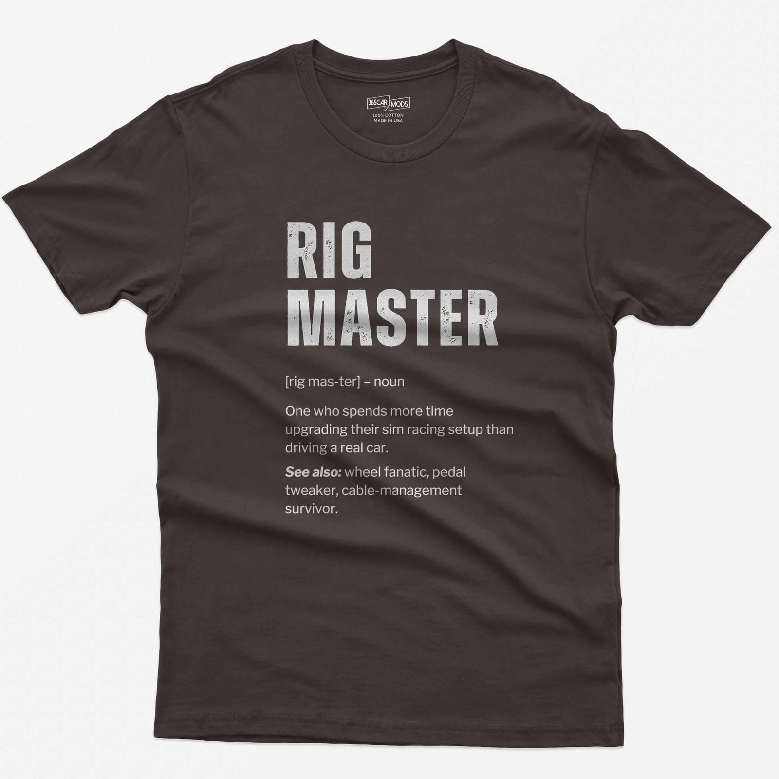 Dark Chocolate t-shirt with Rig Master dictionary definition print about upgrading a sim racing setup more than driving a real car