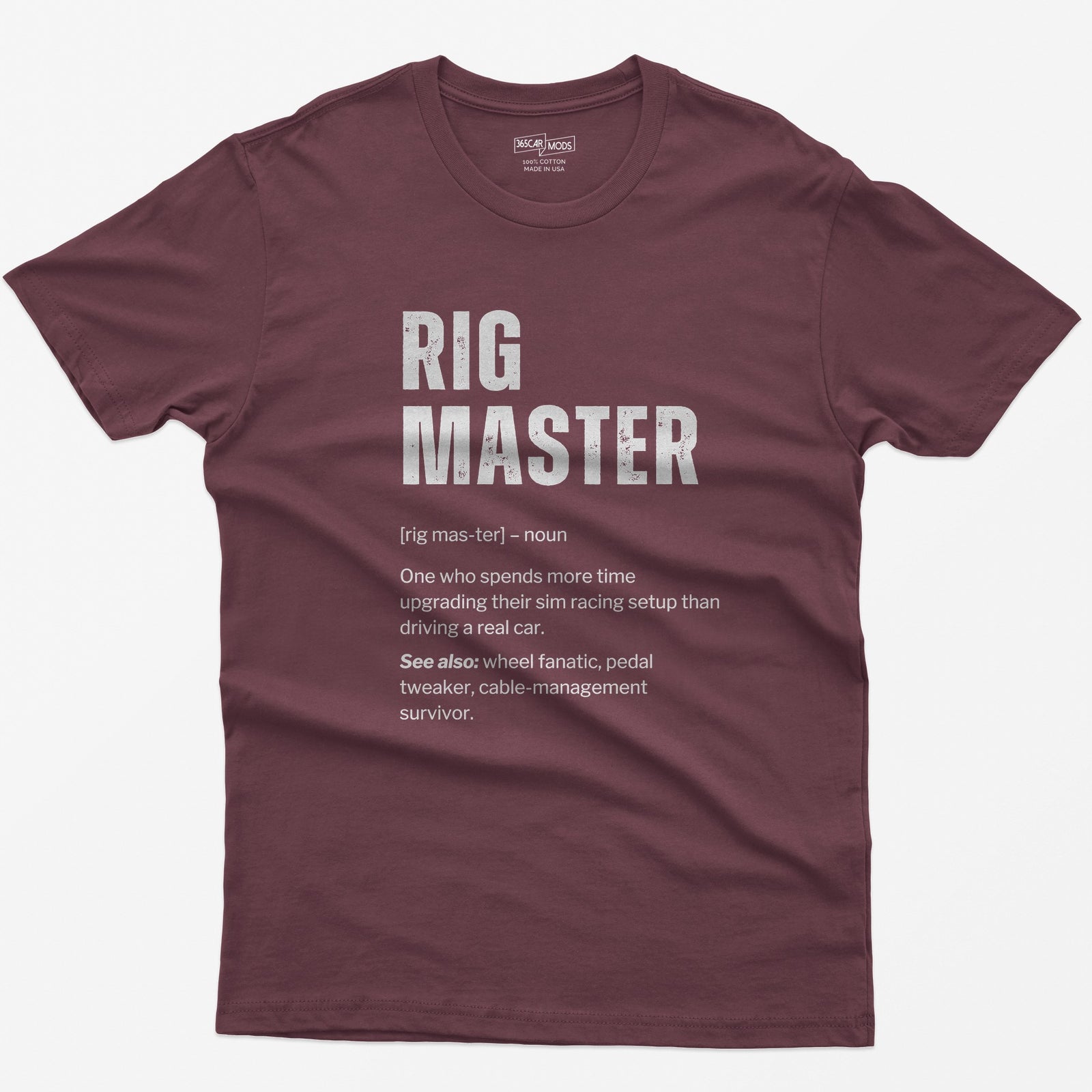 Maroon t-shirt with Rig Master dictionary definition print about upgrading a sim racing setup more than driving a real car