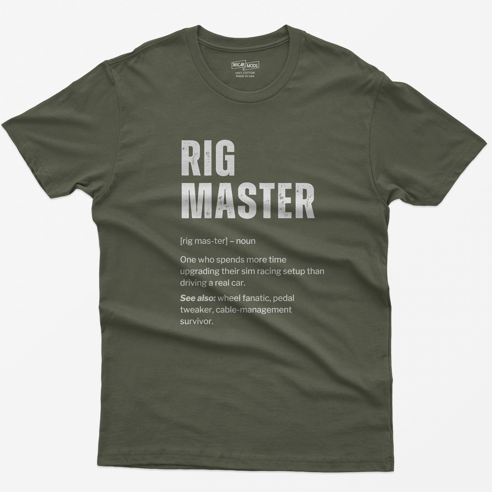 Military Green t-shirt with Rig Master dictionary definition print about upgrading a sim racing setup more than driving a real car