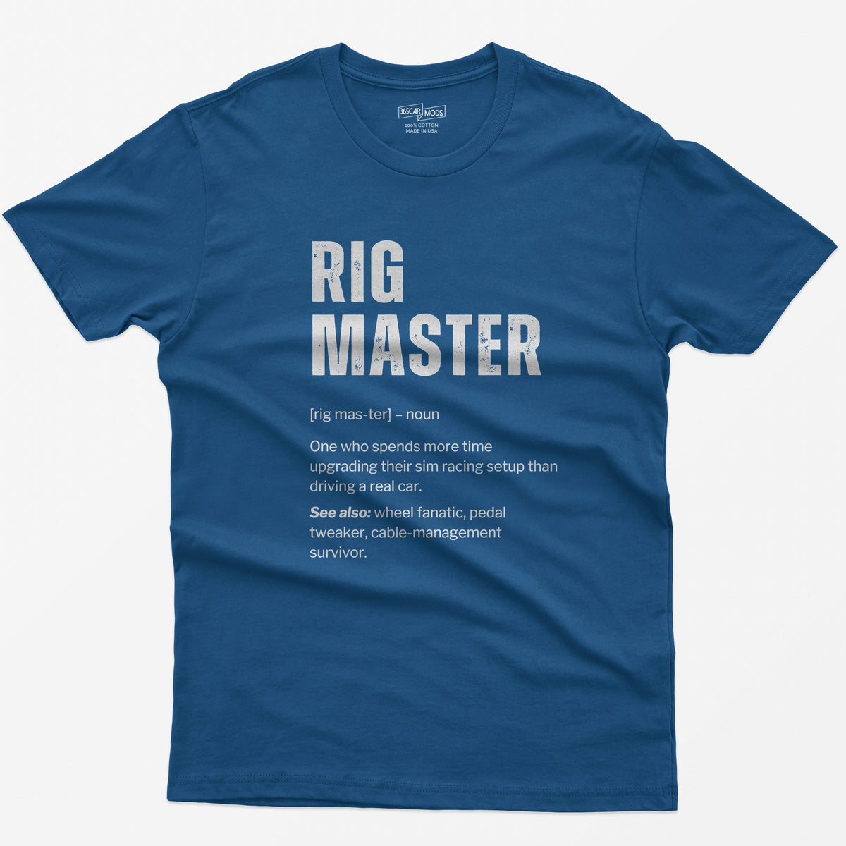 Royal t-shirt with Rig Master dictionary definition print about upgrading a sim racing setup more than driving a real car