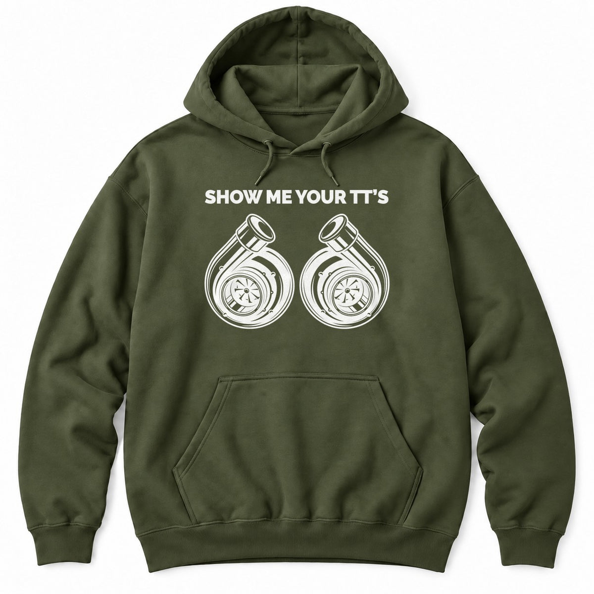 Military Green hoodie with SHOW ME YOUR TT'S above two white turbocharger illustrations side by side
