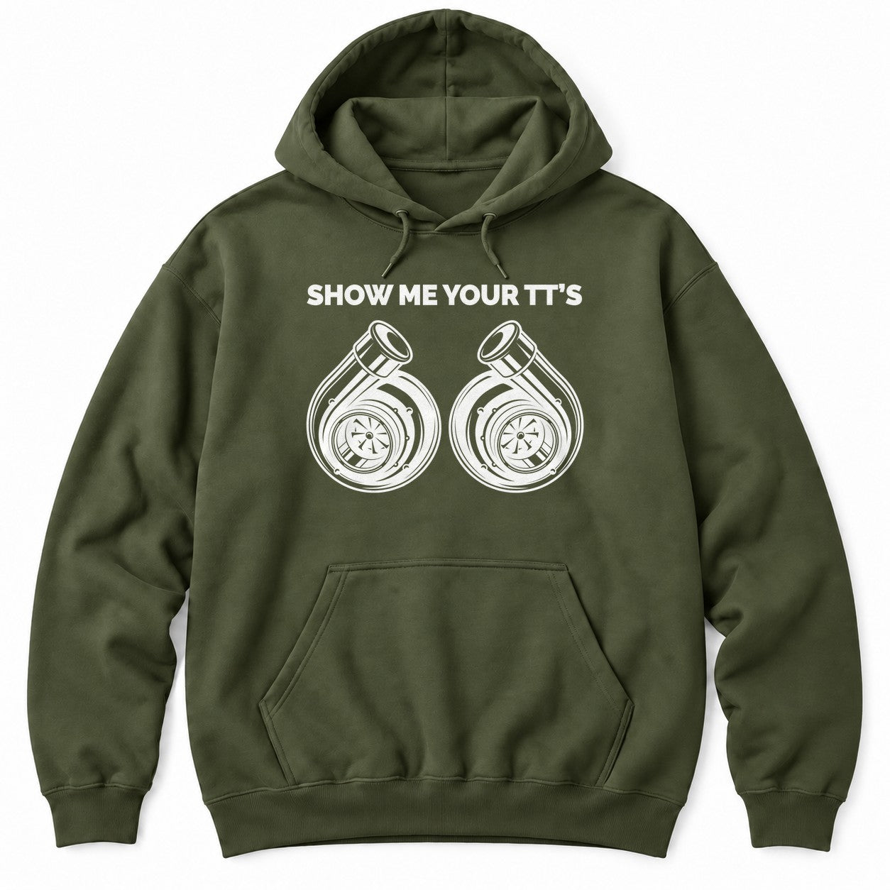 Military Green hoodie with SHOW ME YOUR TT'S above two white turbocharger illustrations side by side