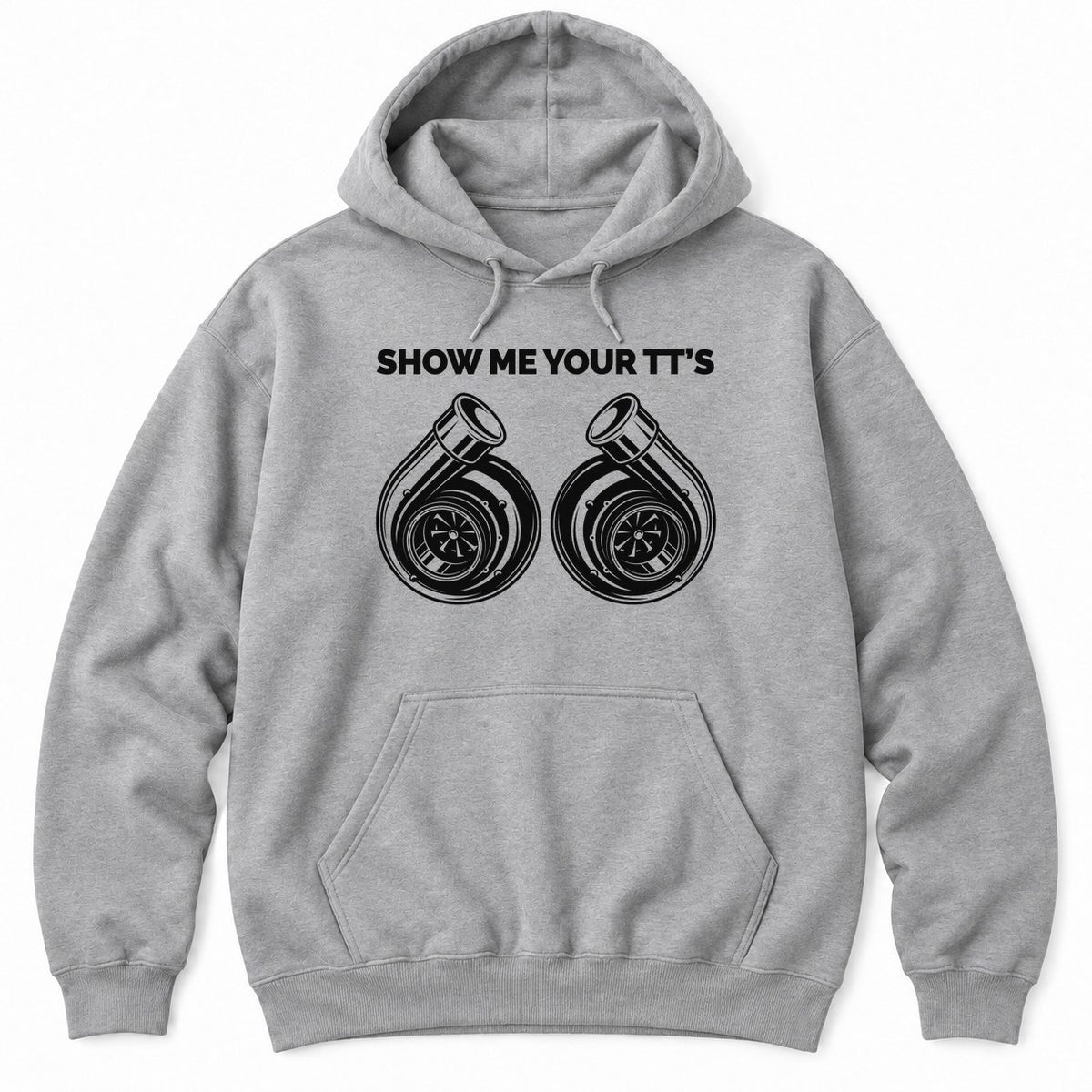 Sport Grey hoodie with SHOW ME YOUR TT'S above two white turbocharger illustrations side by side