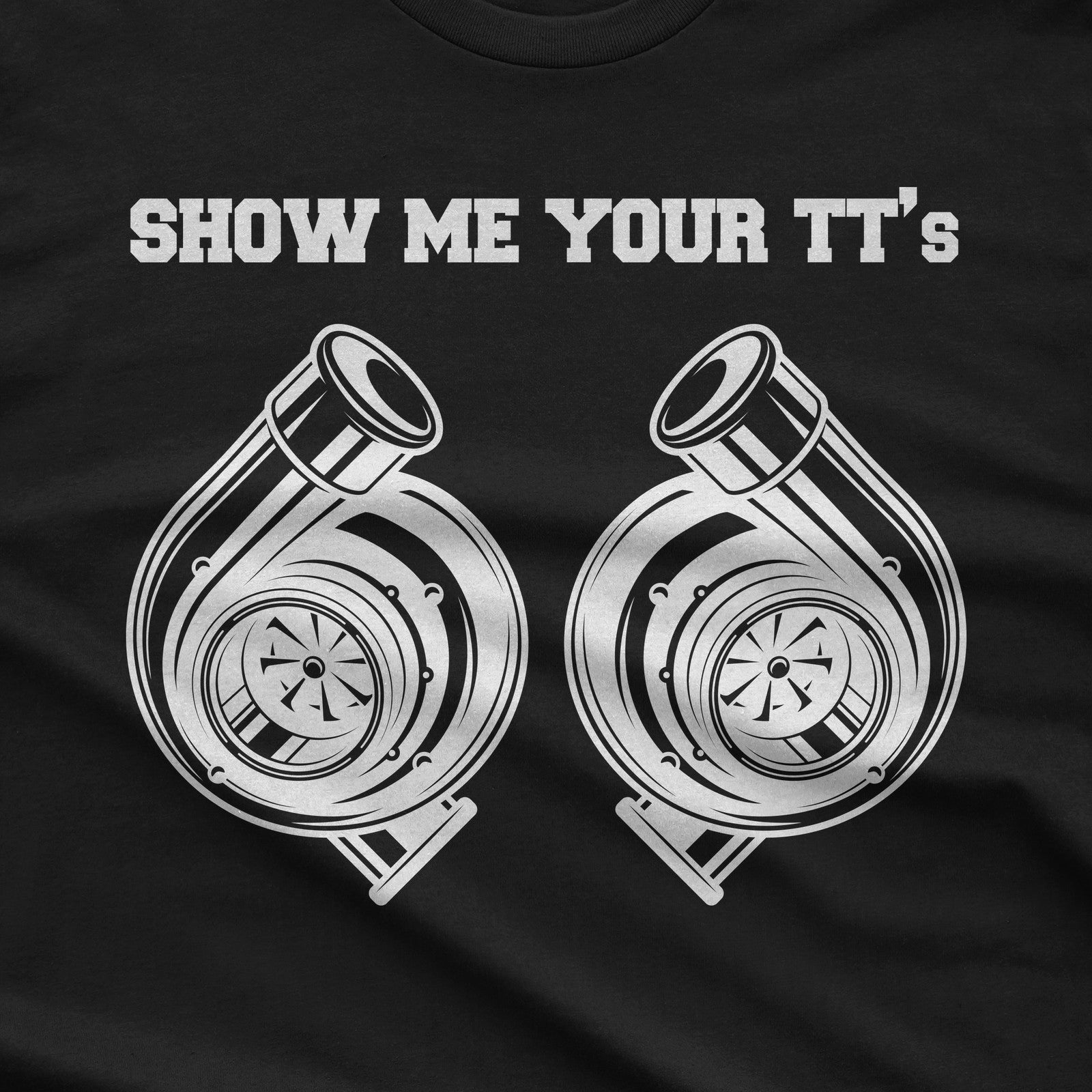 Show Me Your TT's Car T-Shirt