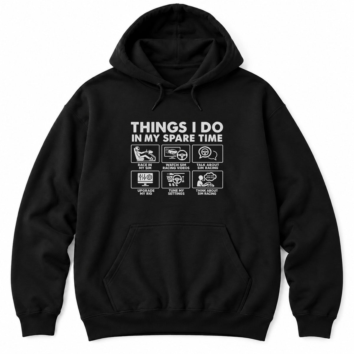 Black hoodie with THINGS I DO IN MY SPARE TIME above six sim racing panels with a driver in a rig, a wheel and a monitor