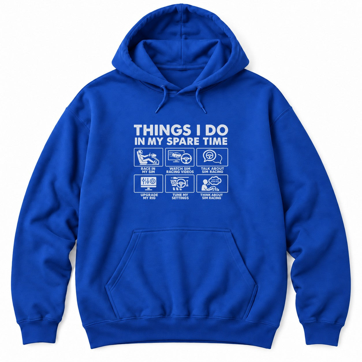 Royal hoodie with THINGS I DO IN MY SPARE TIME above six sim racing panels with a driver in a rig, a wheel and a monitor