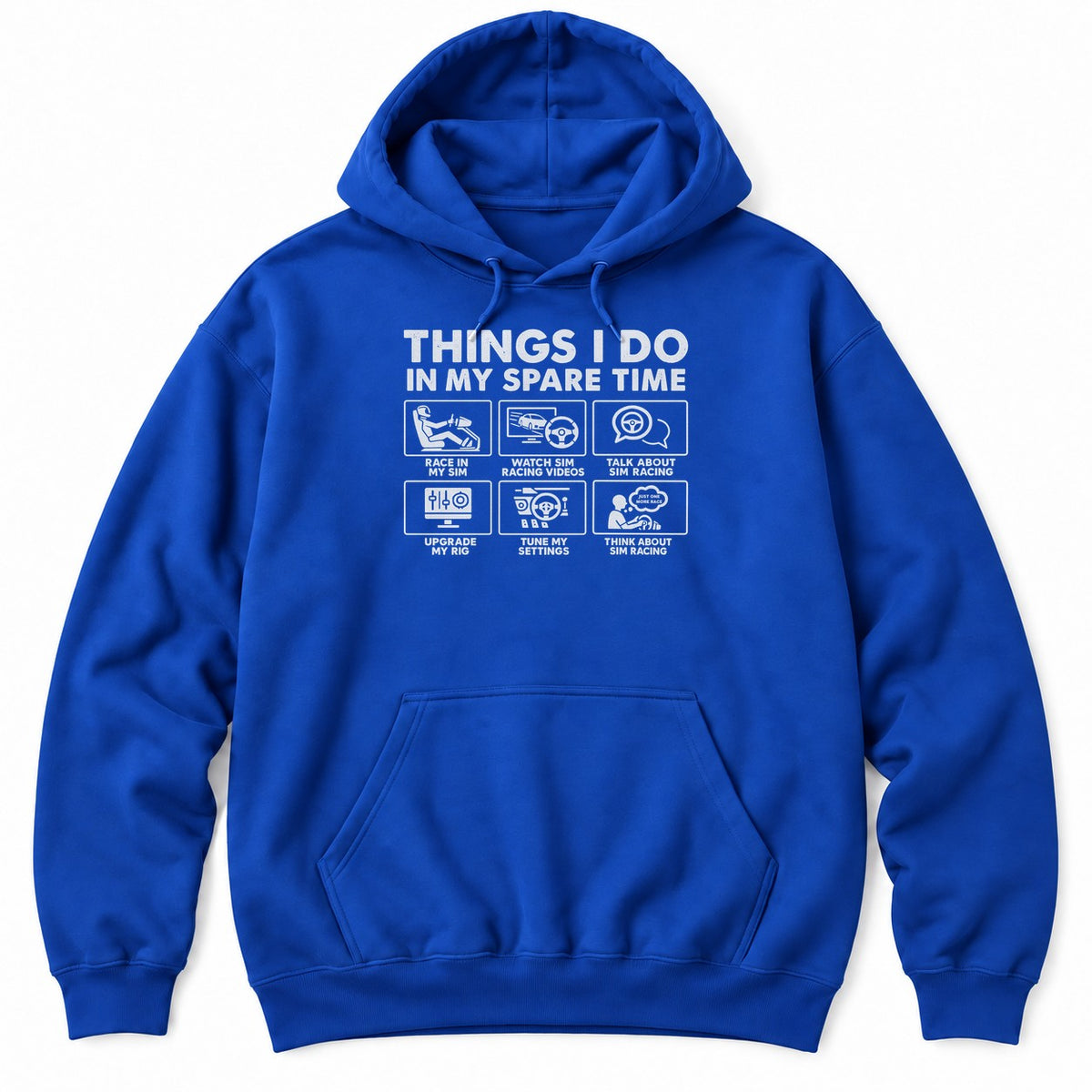 Royal hoodie with THINGS I DO IN MY SPARE TIME above six sim racing panels with a driver in a rig, a wheel and a monitor