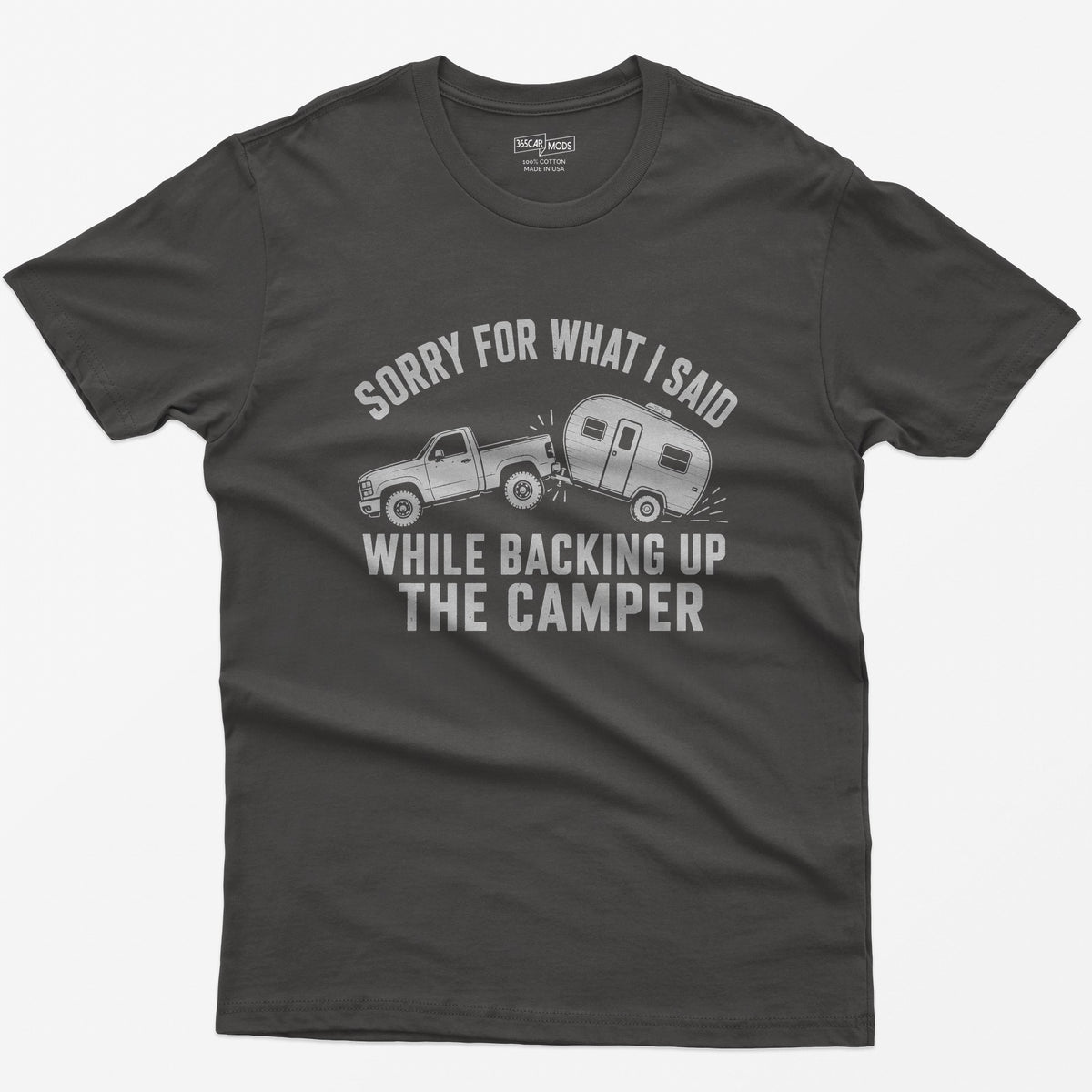 Dark Heather t-shirt with a pickup backing up a travel trailer and the words Sorry for What I Said While Backing Up the Camper