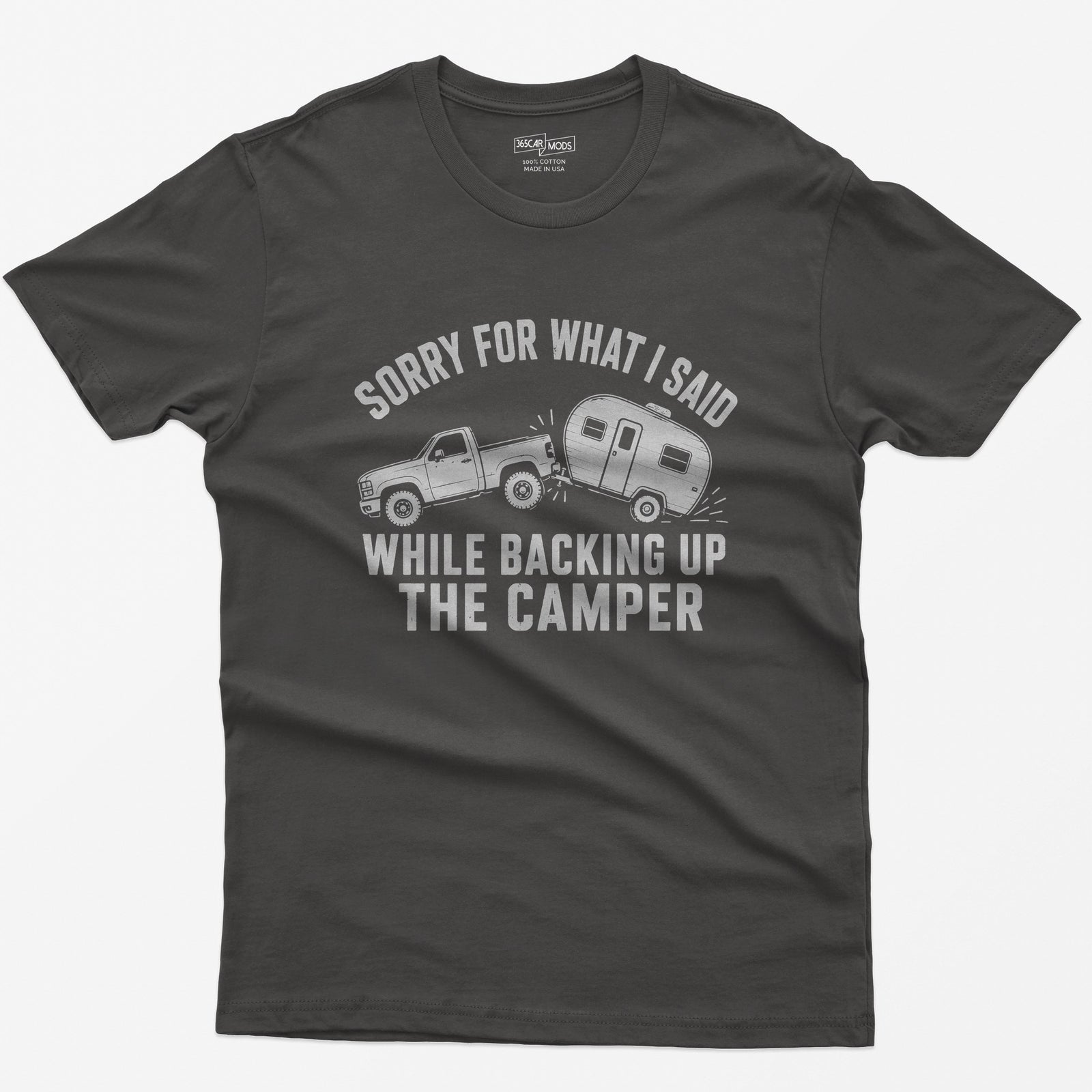 Dark Heather t-shirt with a pickup backing up a travel trailer and the words Sorry for What I Said While Backing Up the Camper